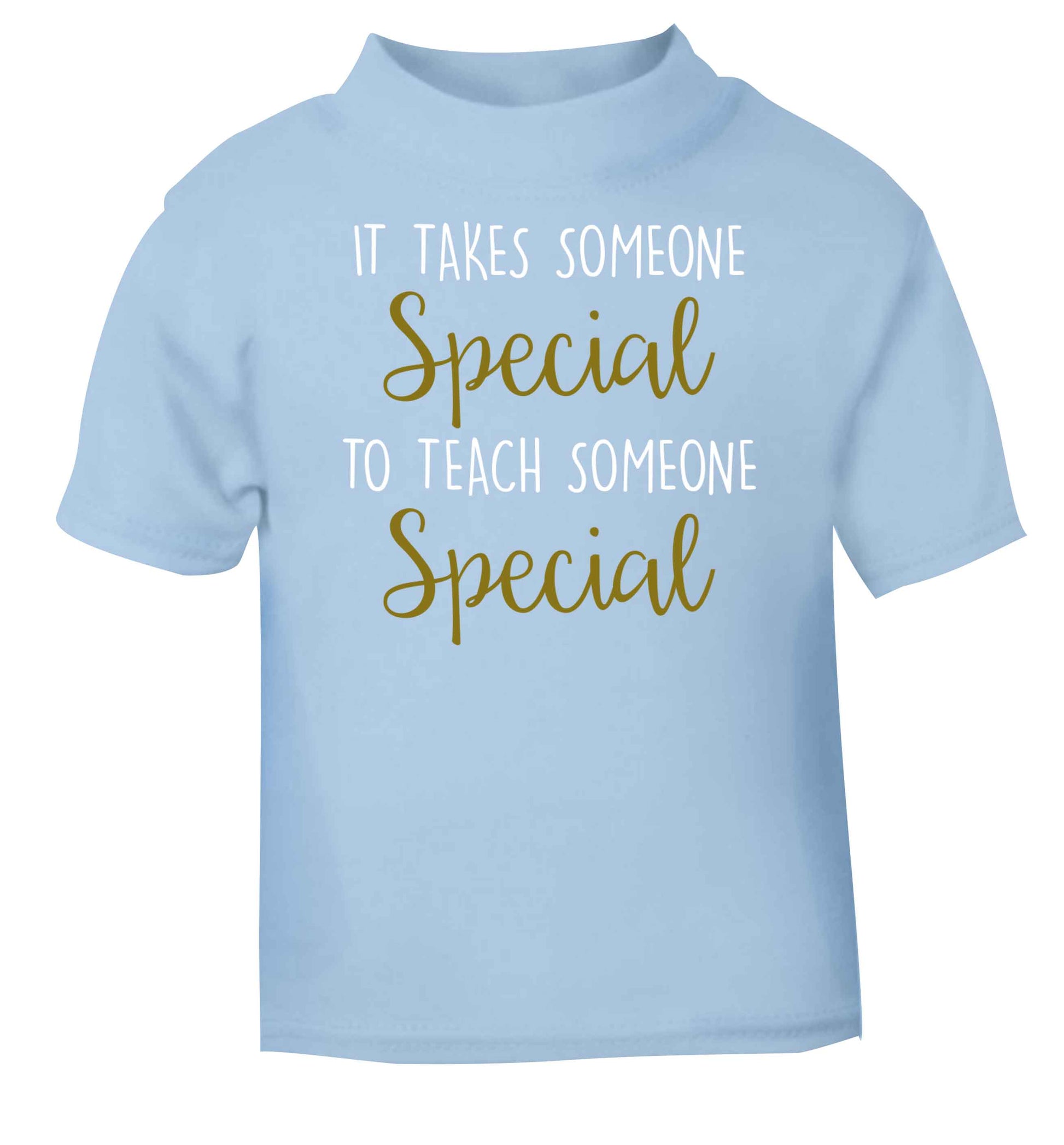 It takes someone special to teach someone special light blue baby toddler Tshirt 2 Years