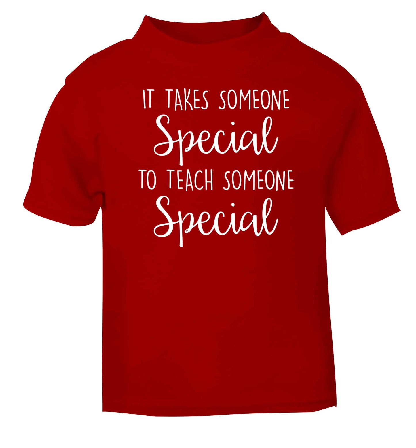 It takes someone special to teach someone special red baby toddler Tshirt 2 Years