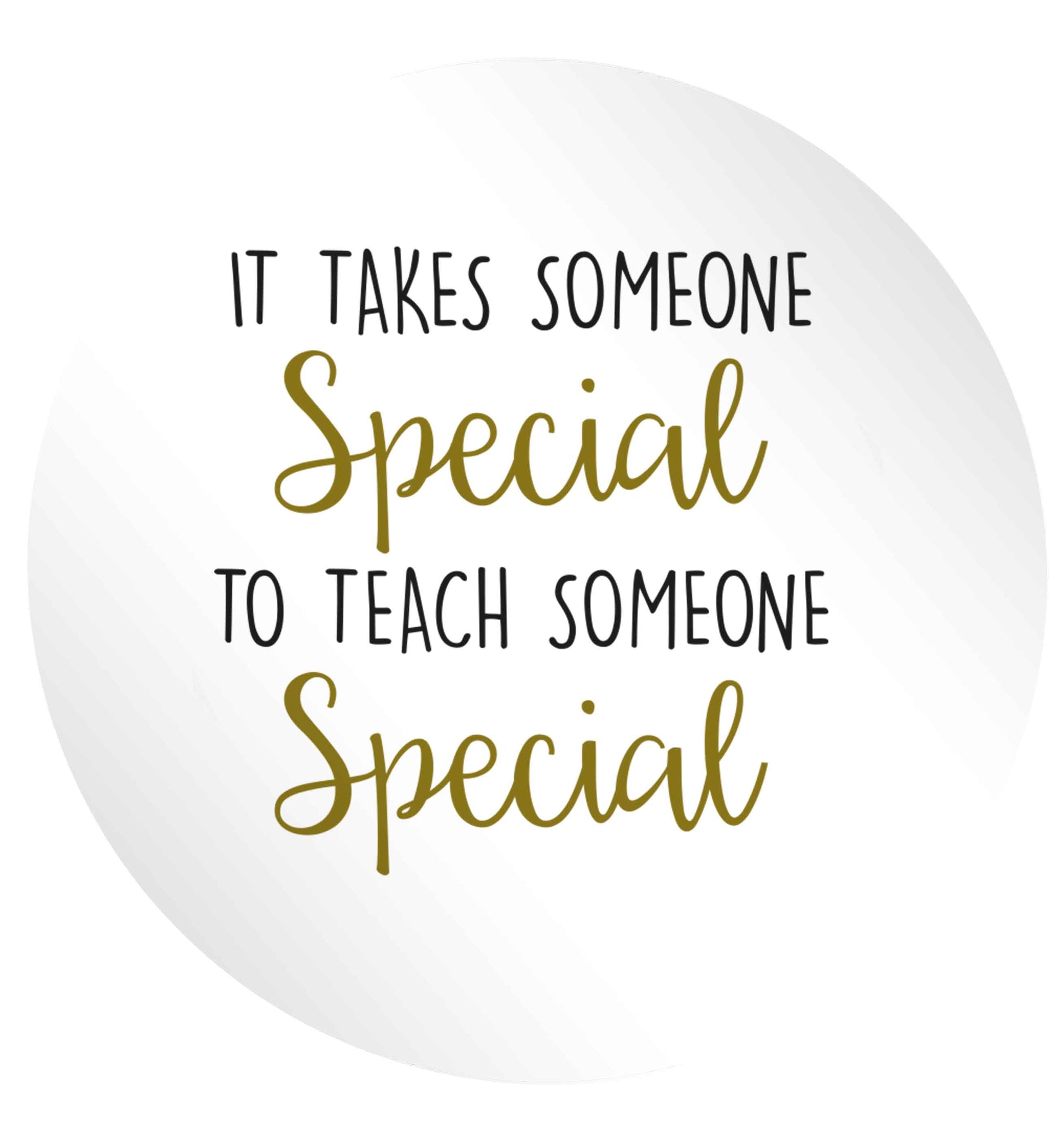 It takes someone special to teach someone special 24 @ 45mm matt circle stickers