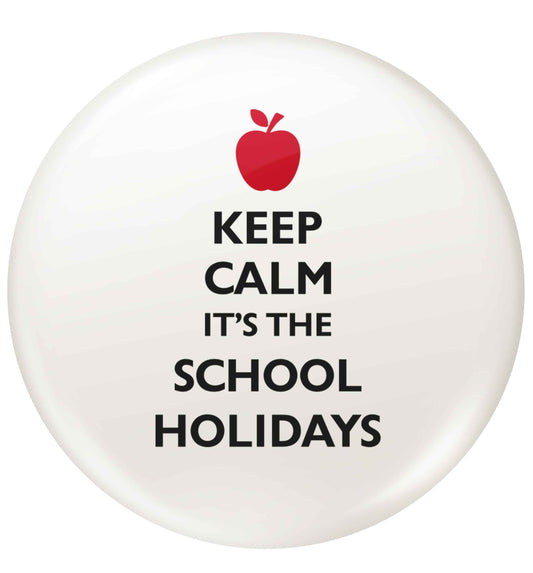 Keep calm it's the school holidays small 25mm Pin badge