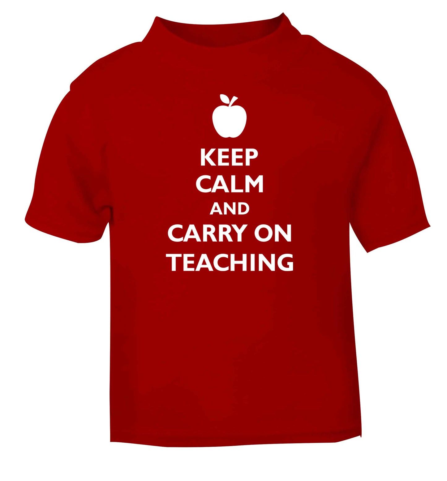 Keep calm and carry on teaching red baby toddler Tshirt 2 Years