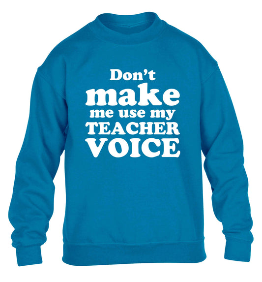 Don't make me use my teacher voice children's blue sweater 12-13 Years