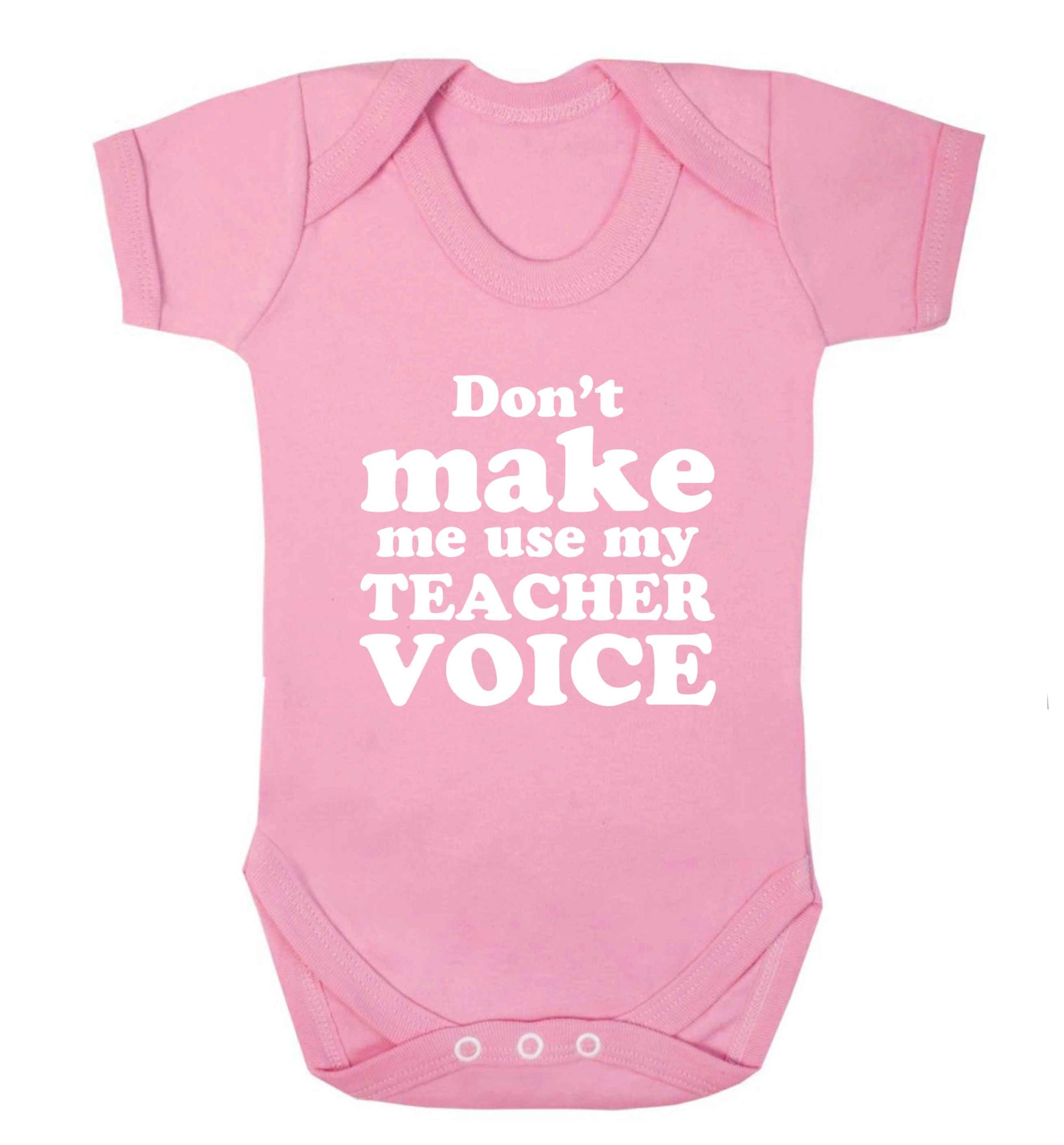 Don't make me use my teacher voice baby vest pale pink 18-24 months