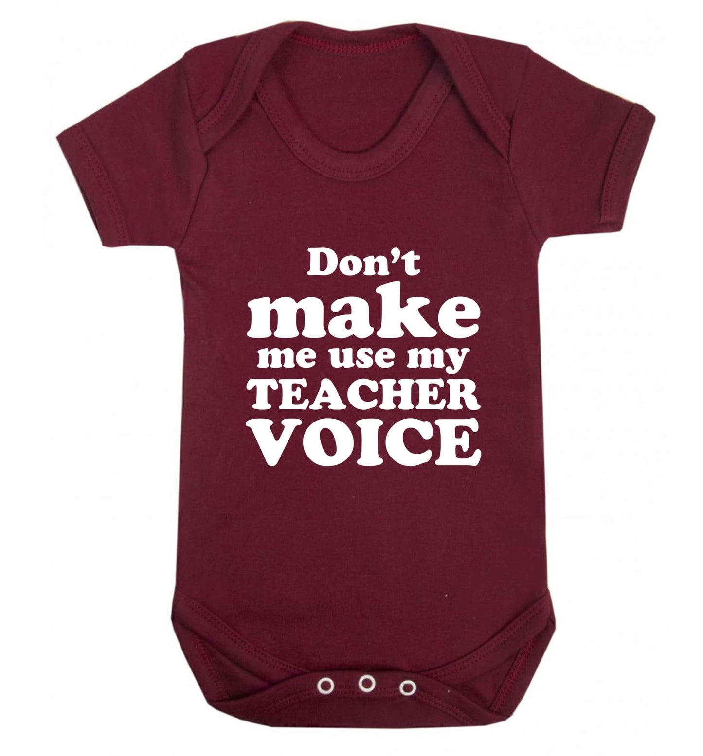 Don't make me use my teacher voice baby vest maroon 18-24 months