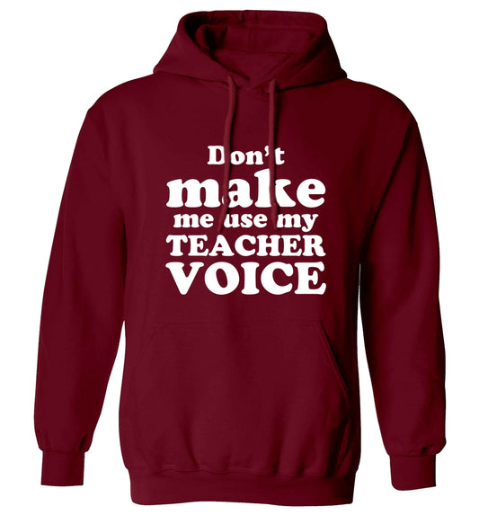 Don't make me use my teacher voice adults unisex maroon hoodie 2XL