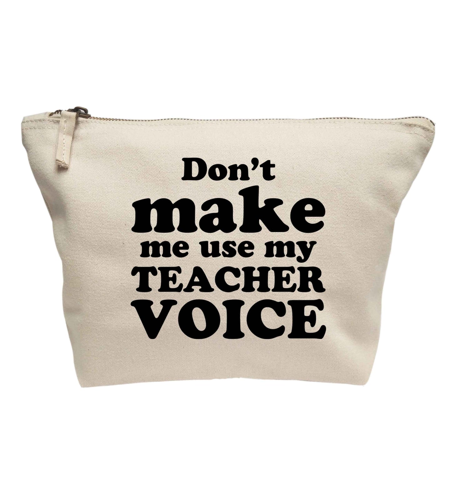 Don't make me use my teacher voice | Makeup / wash bag