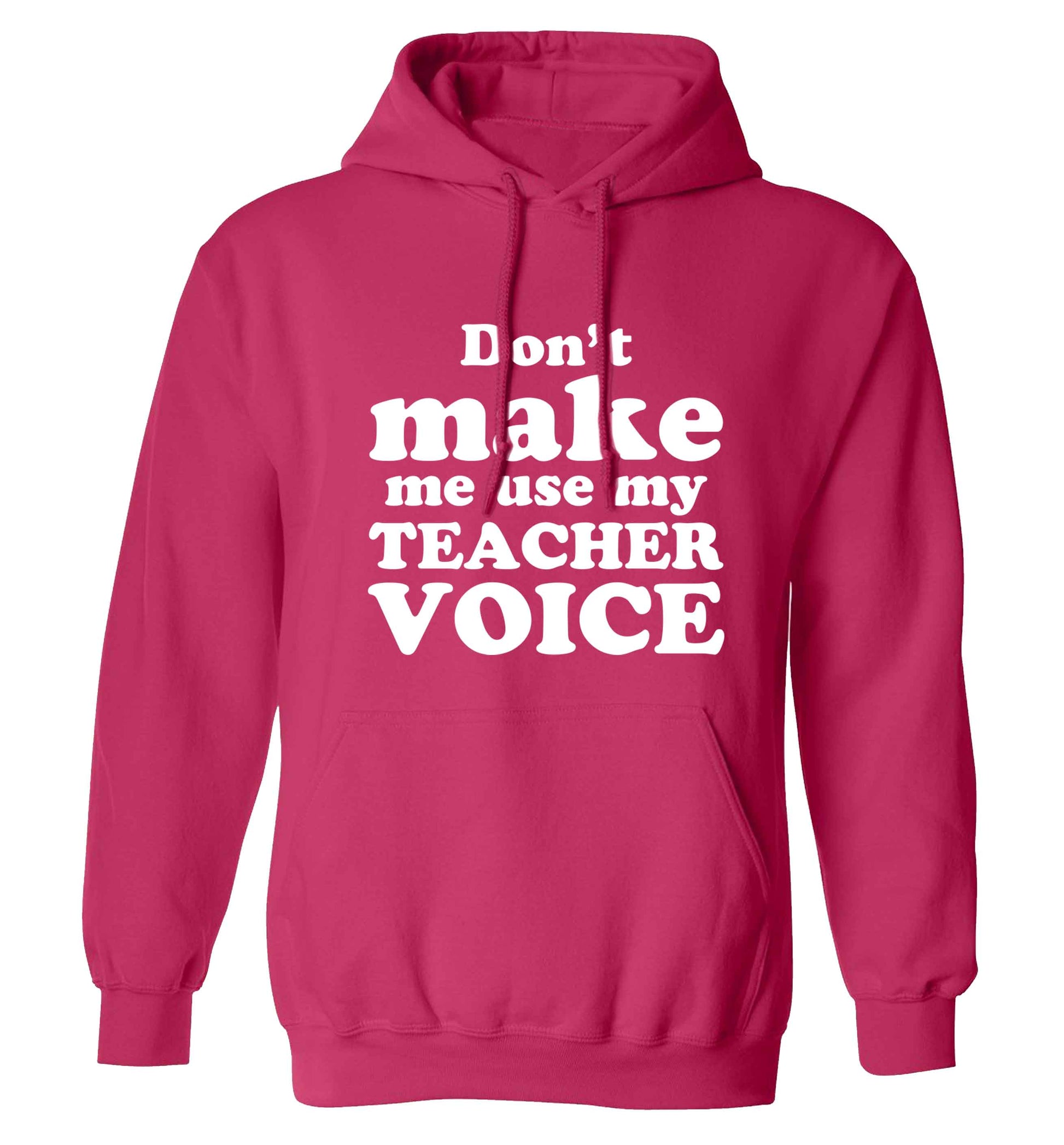 Don't make me use my teacher voice adults unisex pink hoodie 2XL