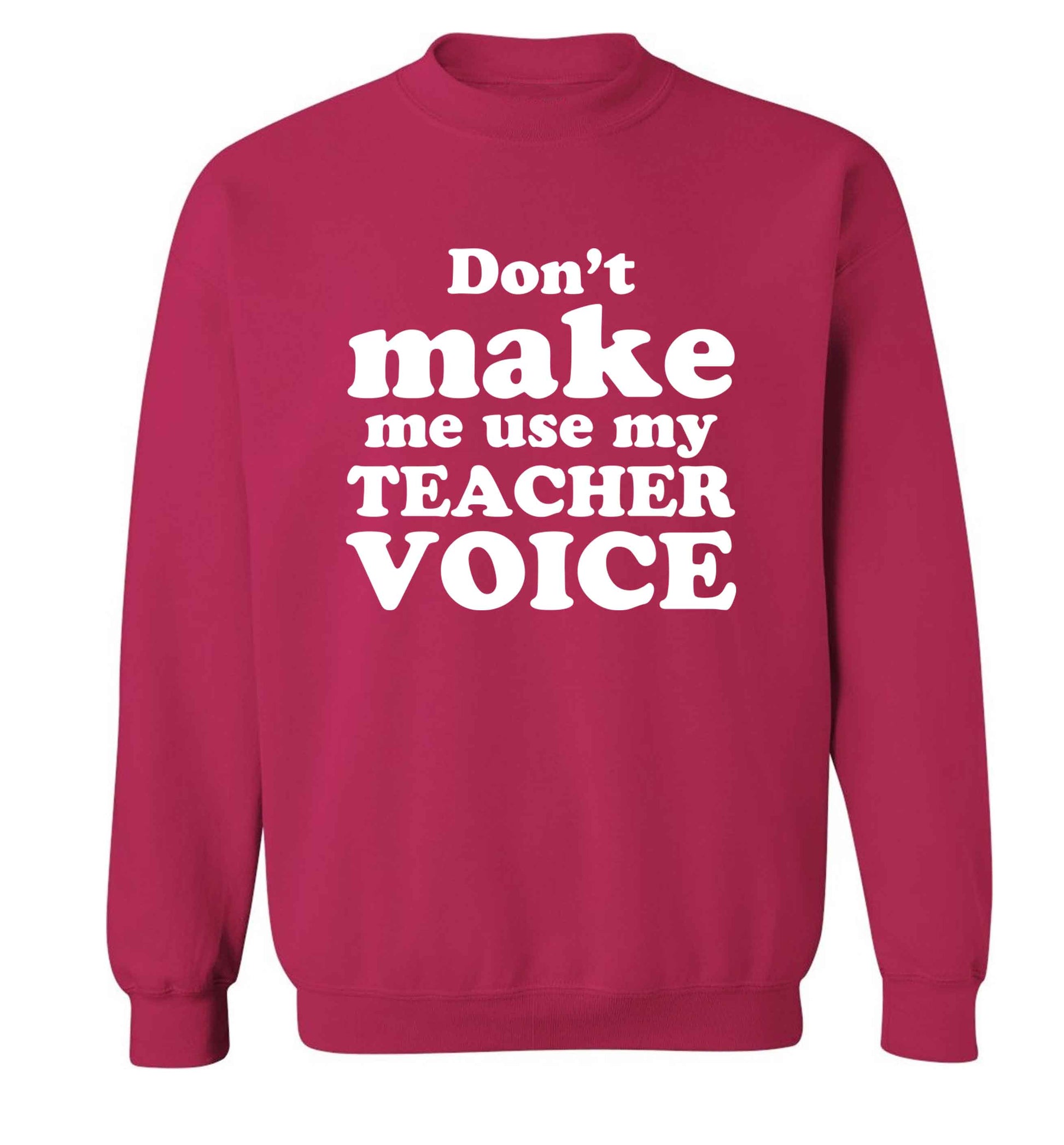 Don't make me use my teacher voice adult's unisex pink sweater 2XL