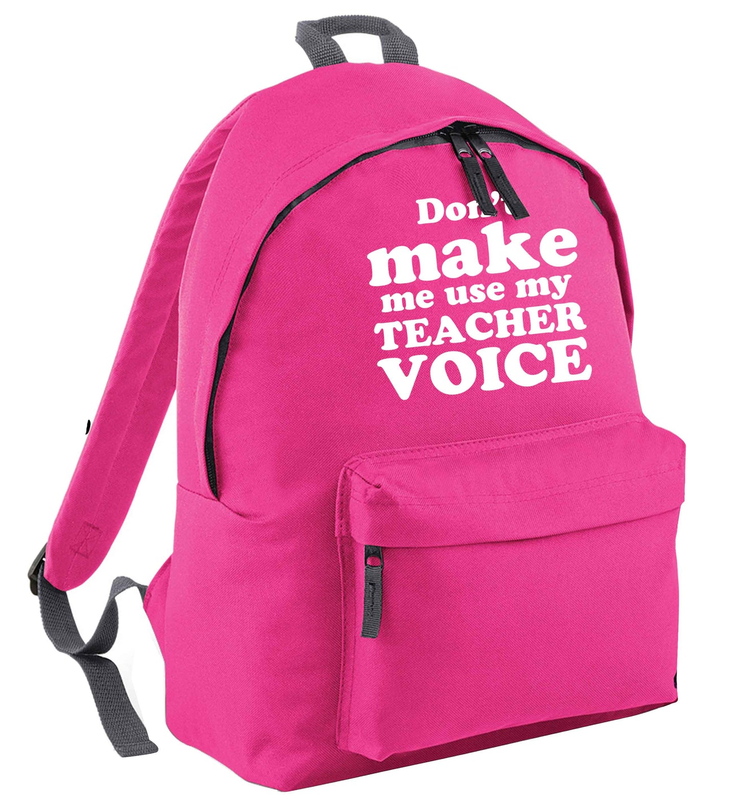 Don't make me use my teacher voice pink adults backpack