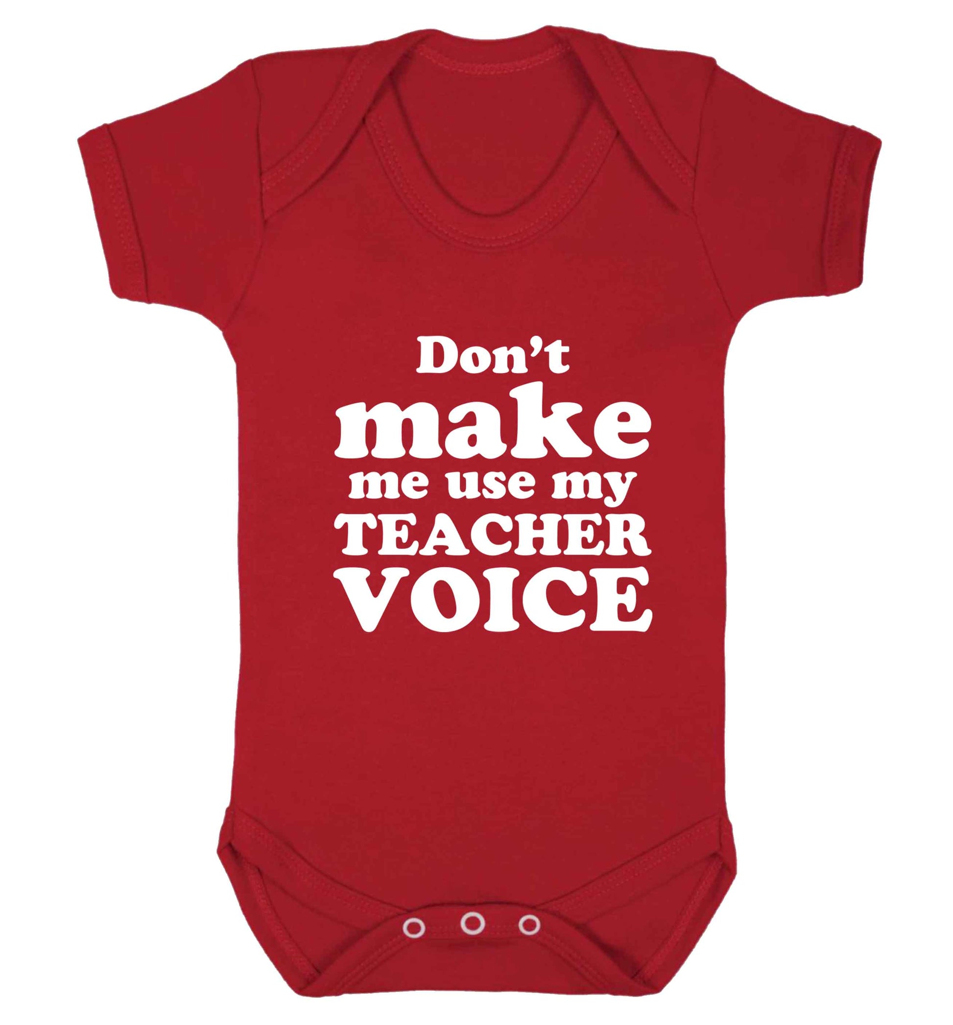 Don't make me use my teacher voice baby vest red 18-24 months