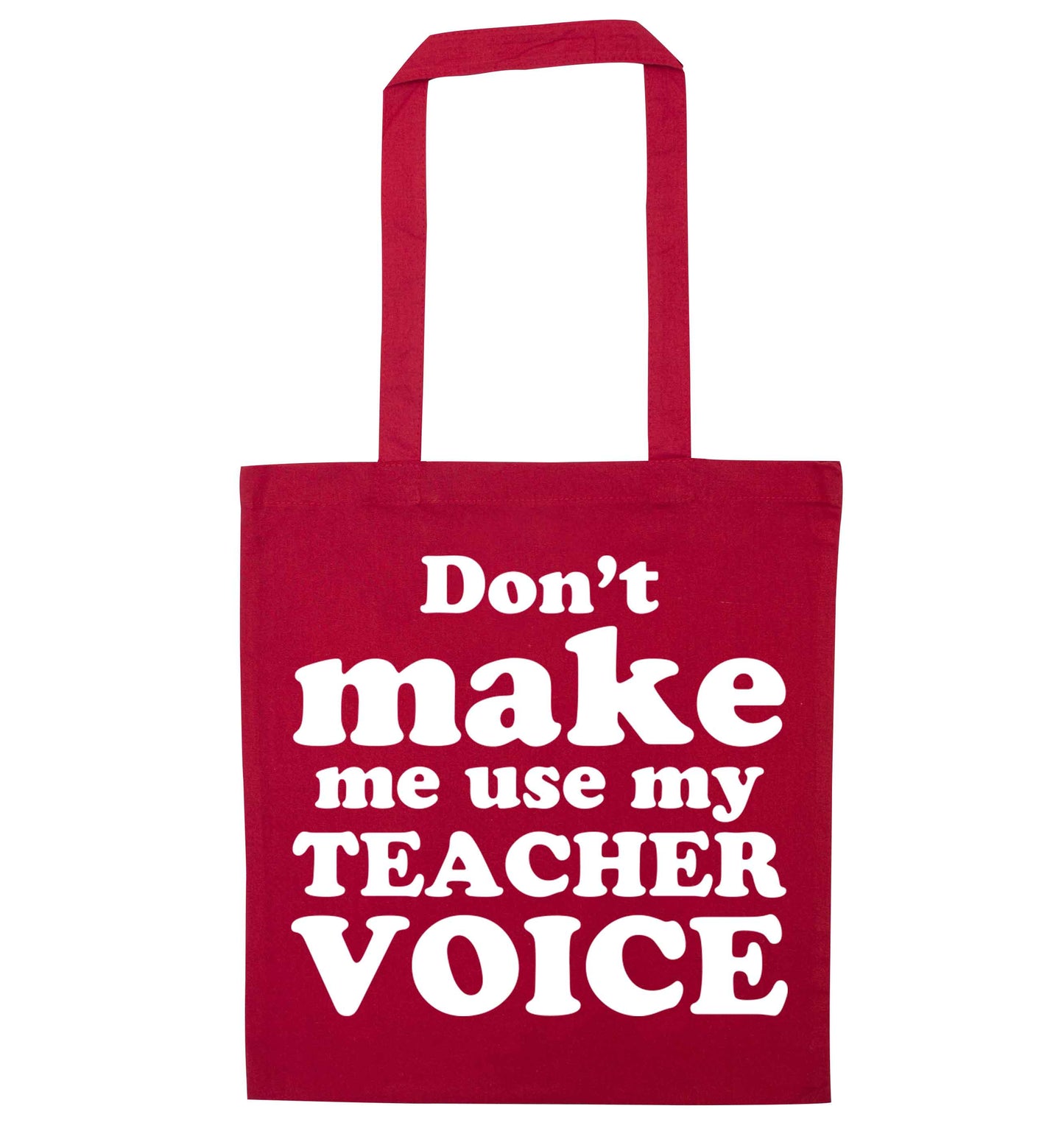 Don't make me use my teacher voice red tote bag