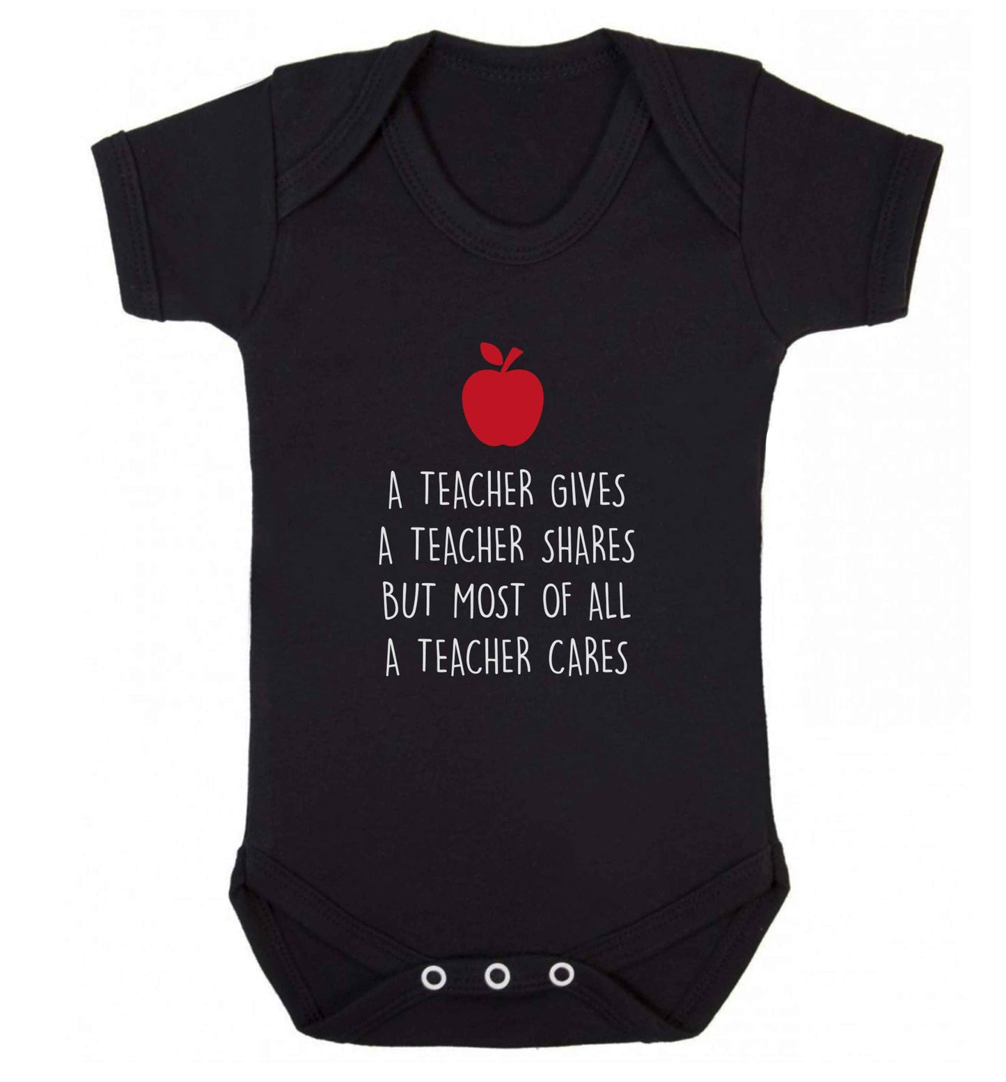 A teacher gives a teacher shares but most of all a teacher cares baby vest black 18-24 months