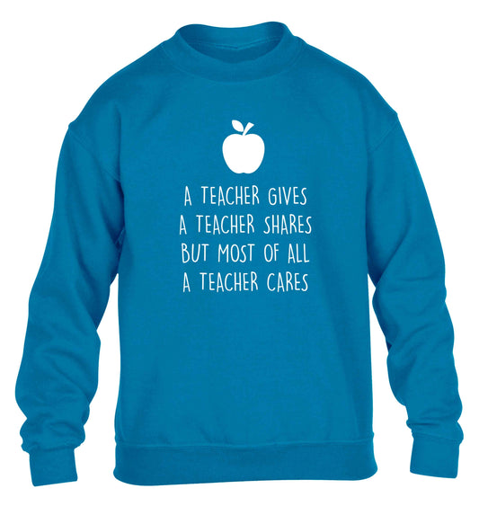 A teacher gives a teacher shares but most of all a teacher cares children's blue sweater 12-13 Years