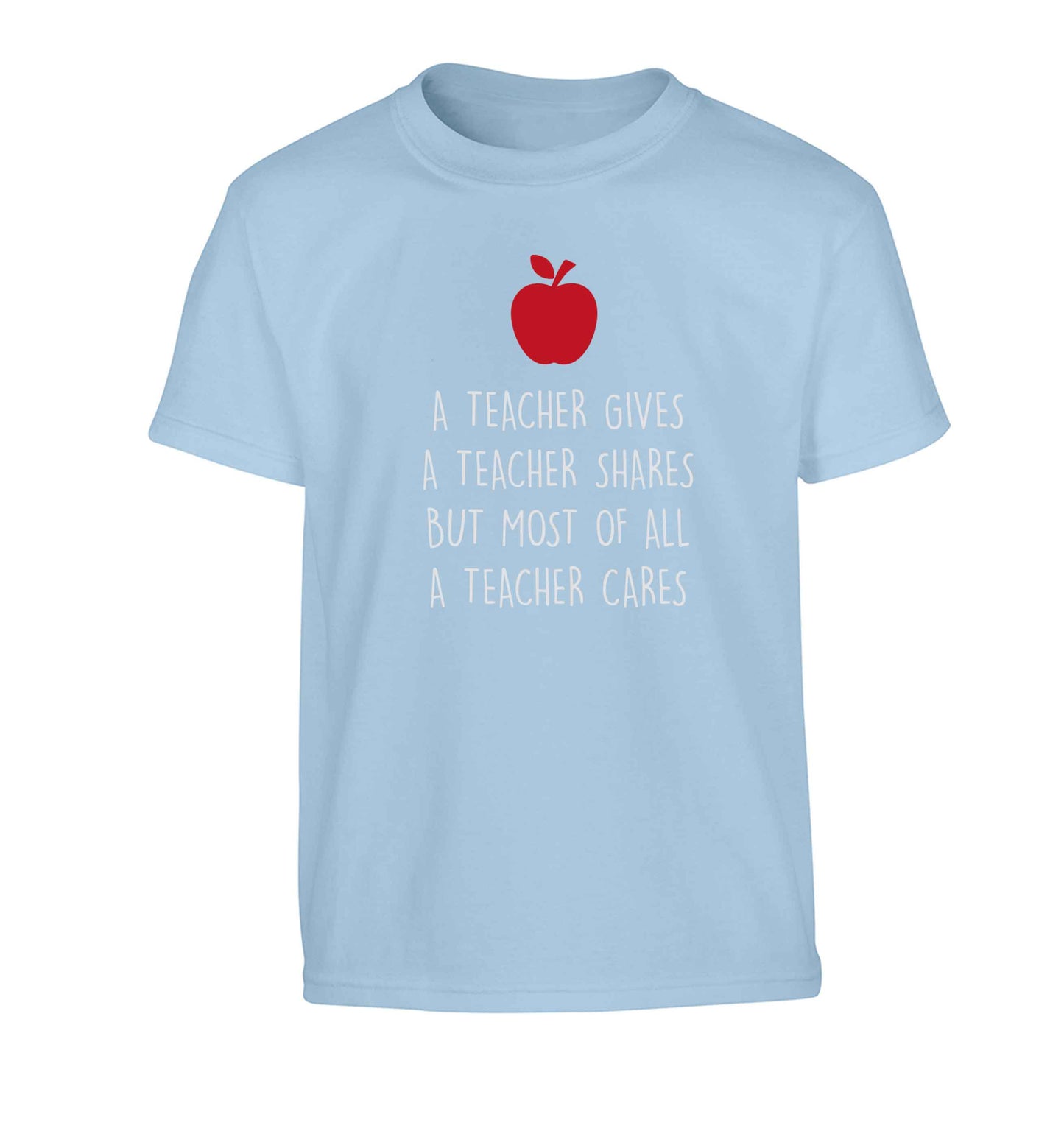 A teacher gives a teacher shares but most of all a teacher cares Children's light blue Tshirt 12-13 Years