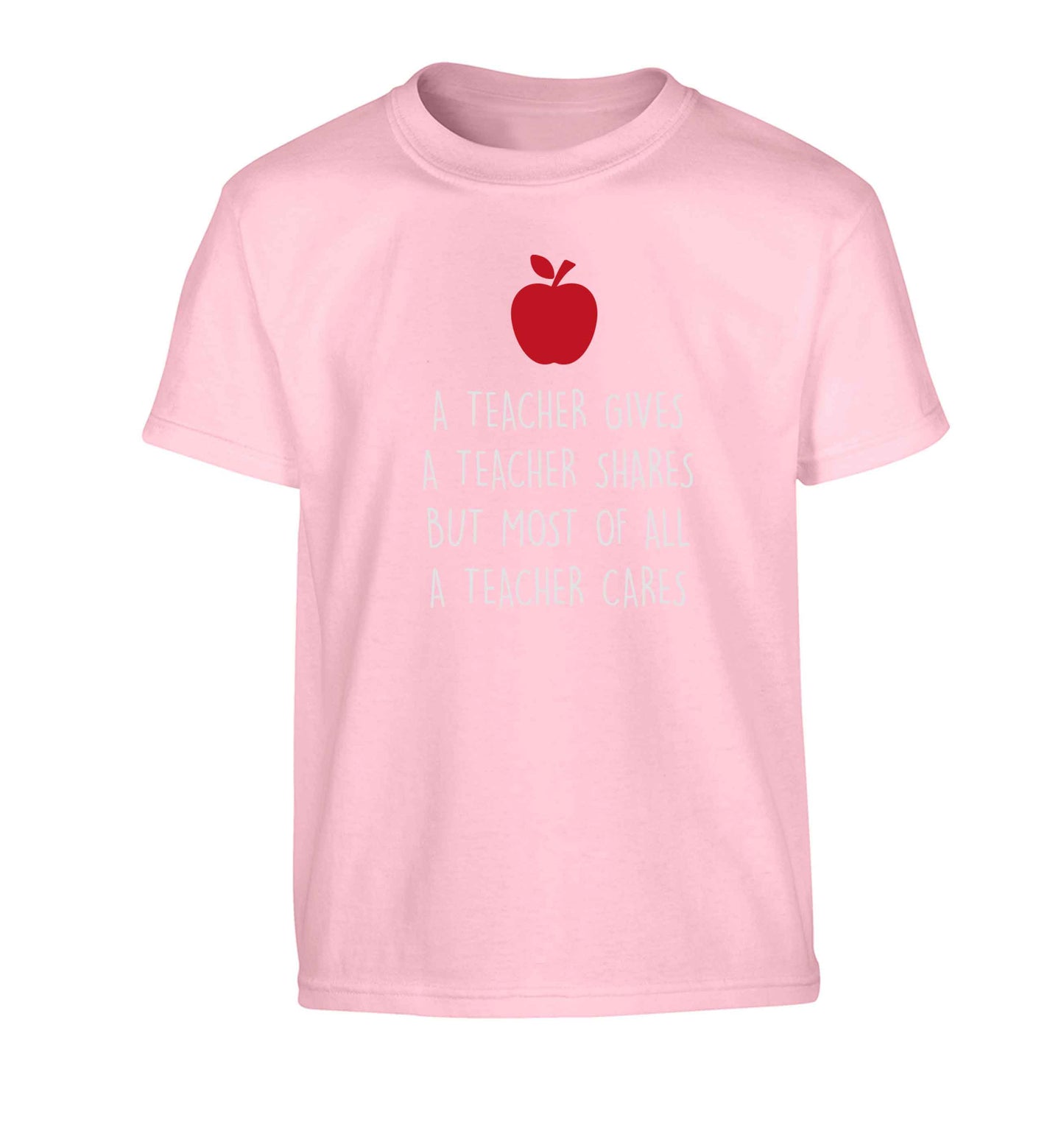 A teacher gives a teacher shares but most of all a teacher cares Children's light pink Tshirt 12-13 Years