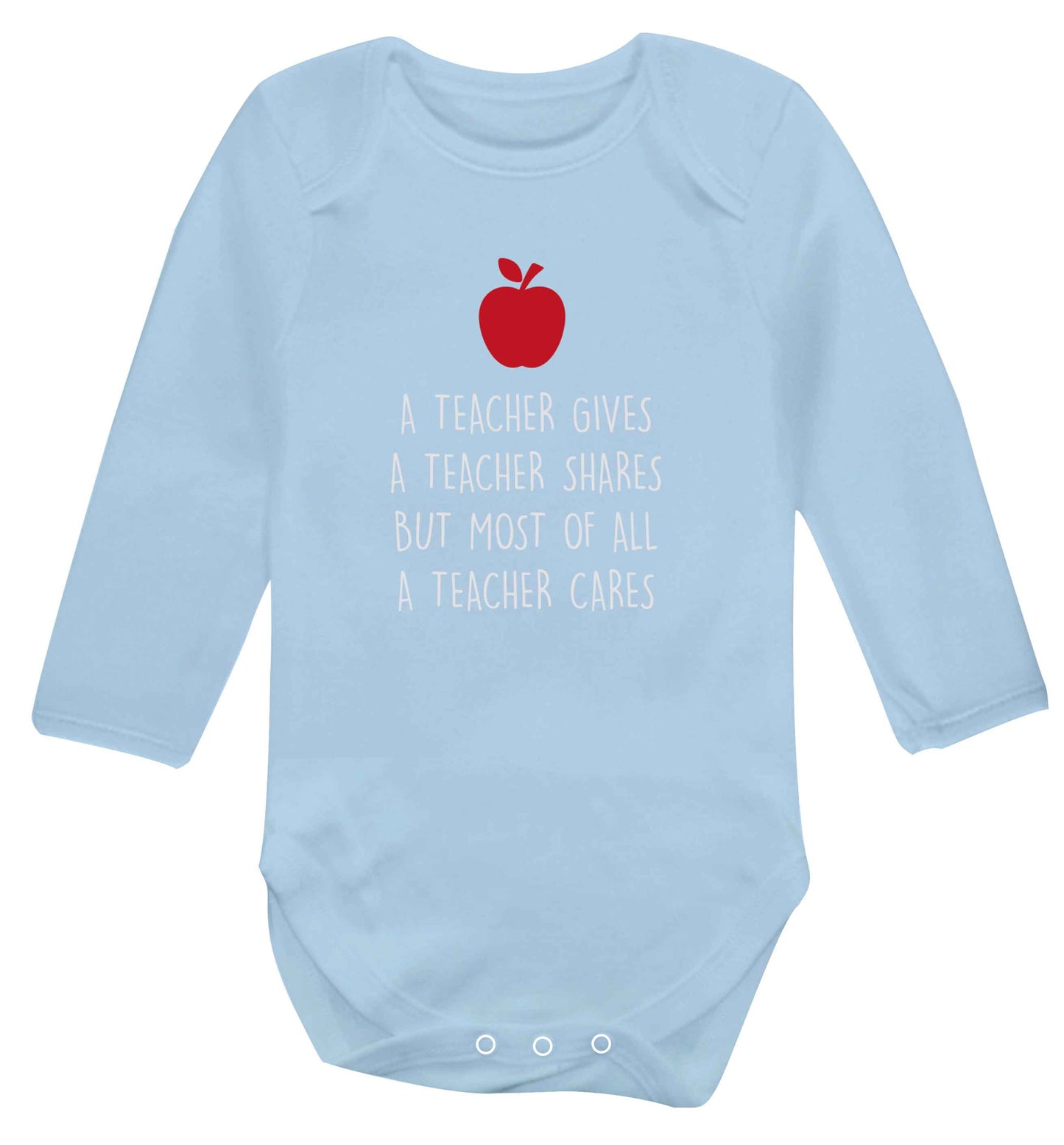 A teacher gives a teacher shares but most of all a teacher cares baby vest long sleeved pale blue 6-12 months