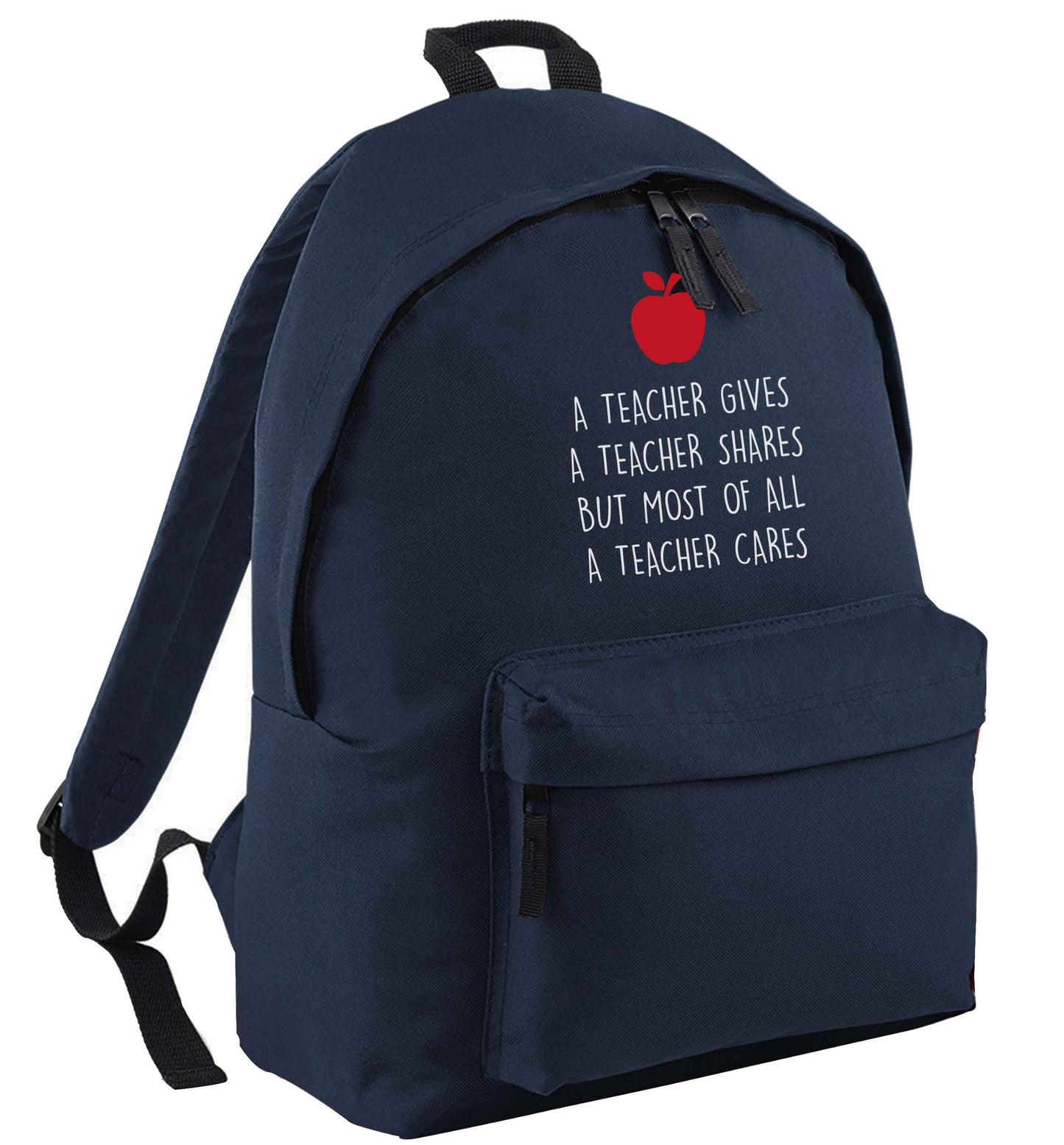 A teacher gives a teacher shares but most of all a teacher cares navy adults backpack