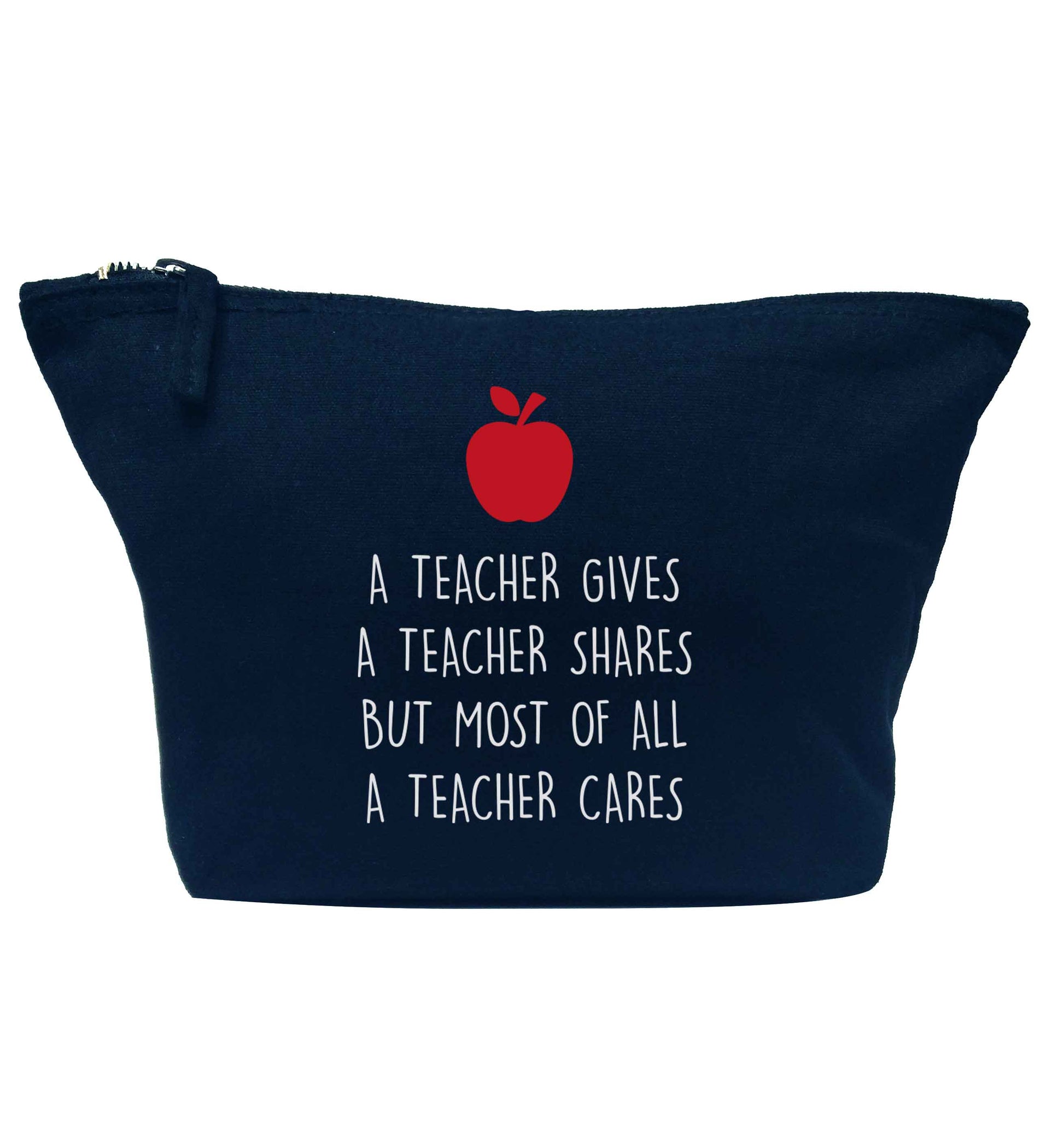 A teacher gives a teacher shares but most of all a teacher cares navy makeup bag