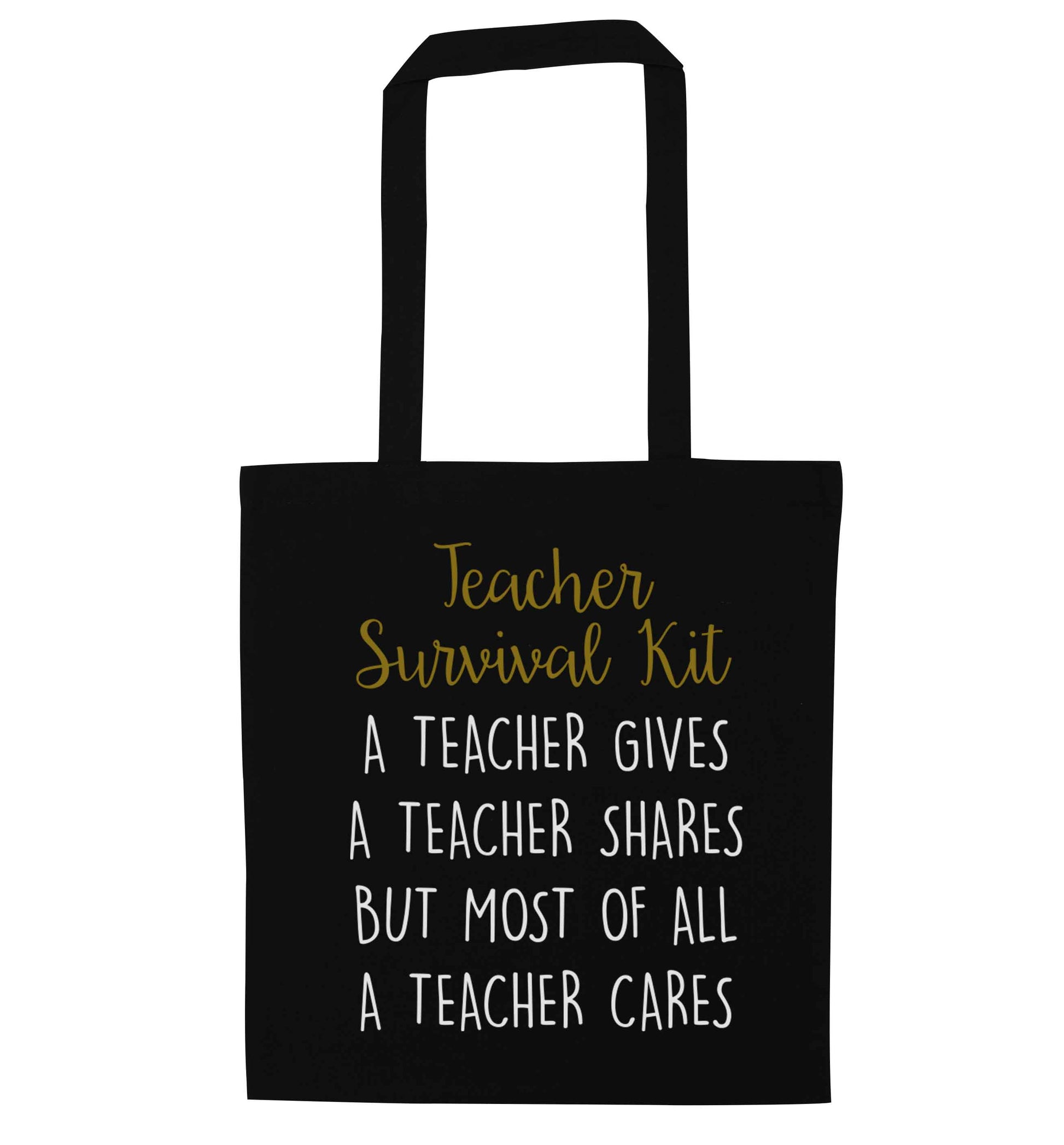 Teacher survival kit, a teacher gives a teacher shares but most of all a teacher cares black tote bag