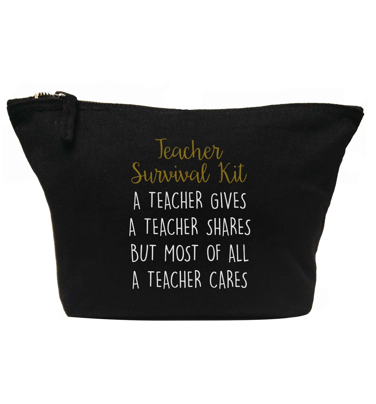 Teacher survival kit, a teacher gives a teacher shares but most of all a teacher cares | Makeup / wash bag