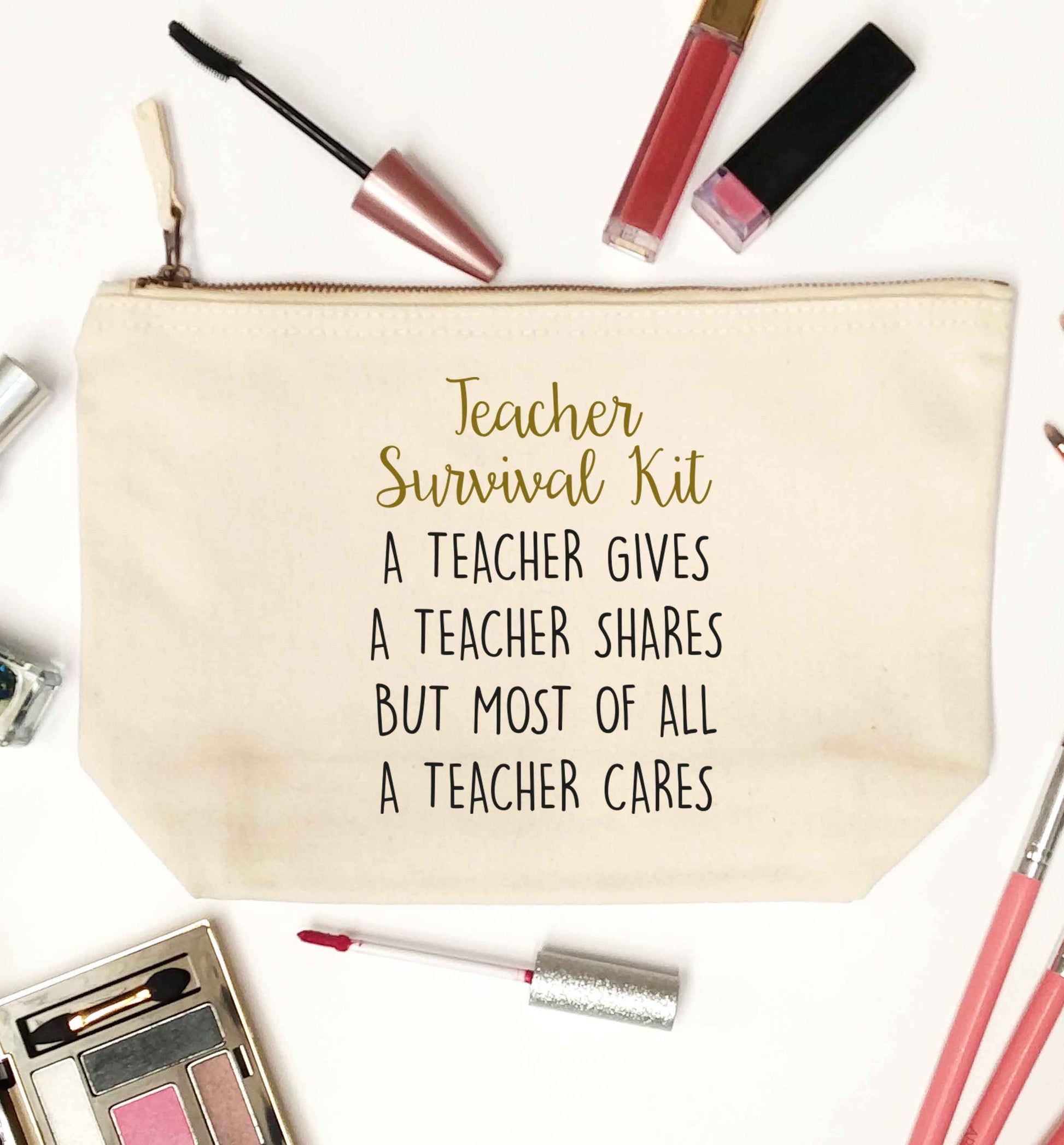 Teacher survival kit, a teacher gives a teacher shares but most of all a teacher cares natural makeup bag