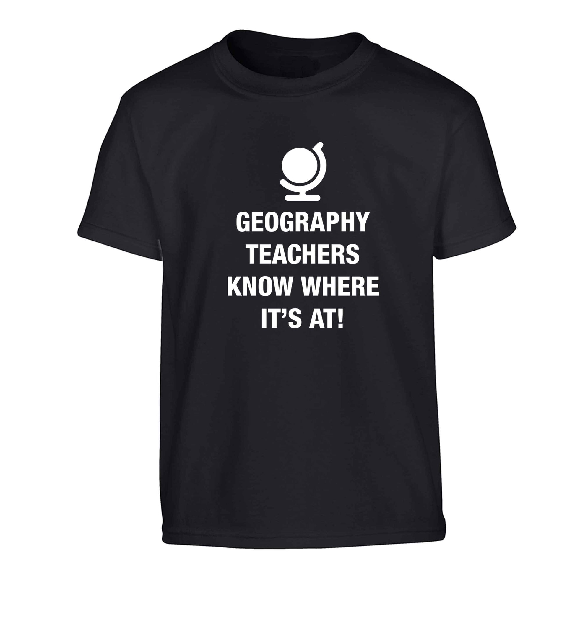 Geography teachers know where it's at Children's black Tshirt 12-13 Years