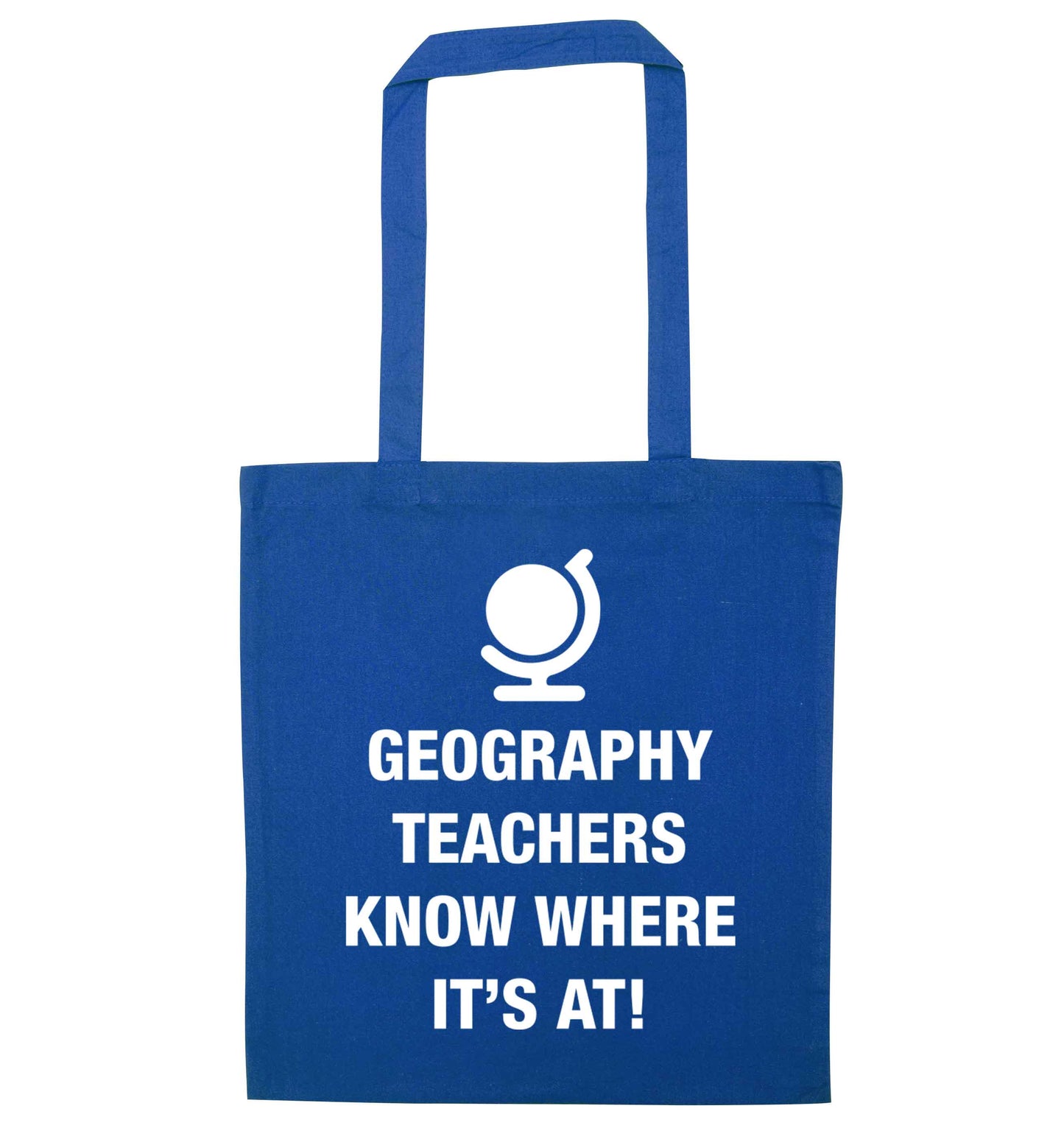 Geography teachers know where it's at blue tote bag