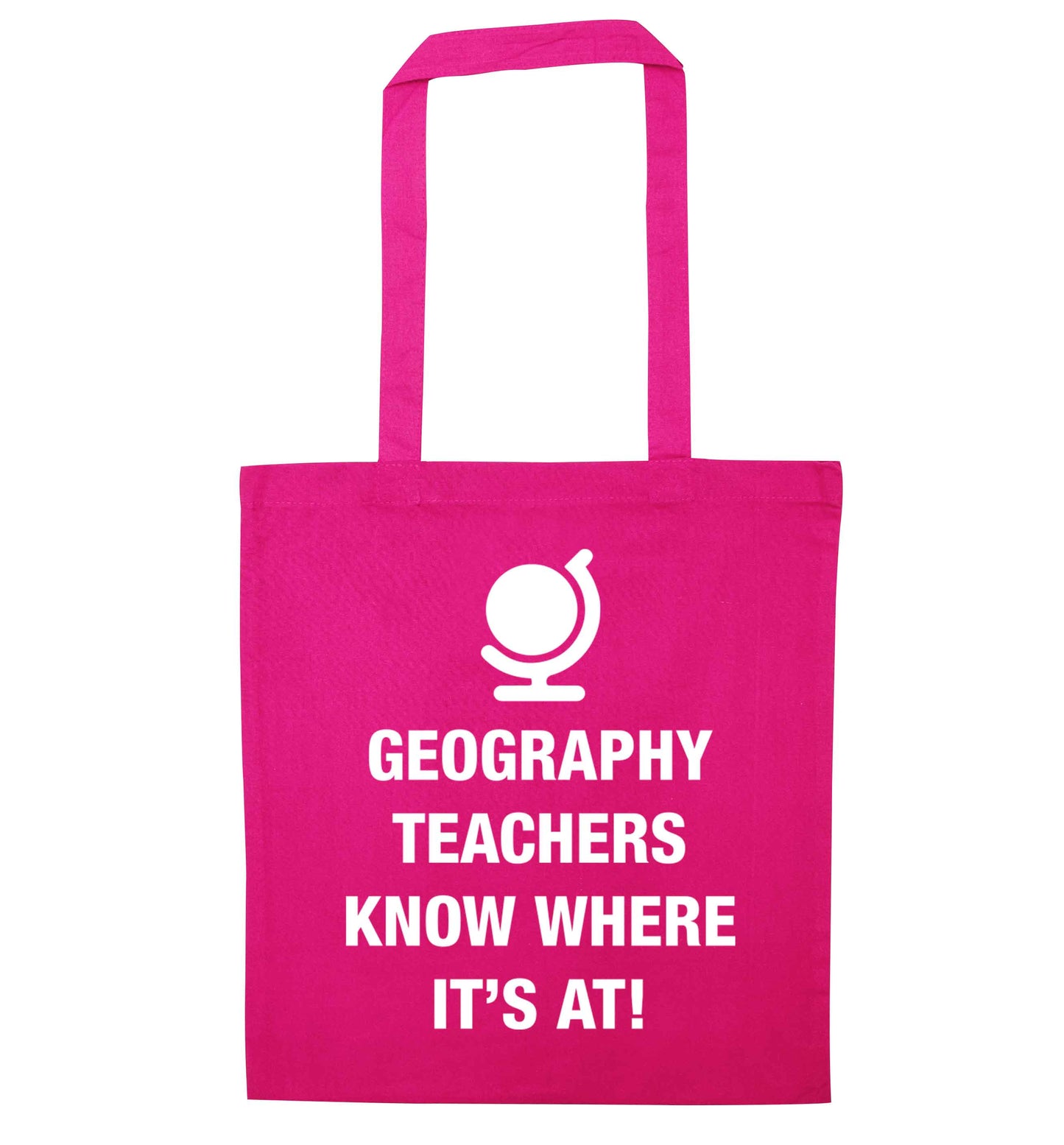 Geography teachers know where it's at pink tote bag