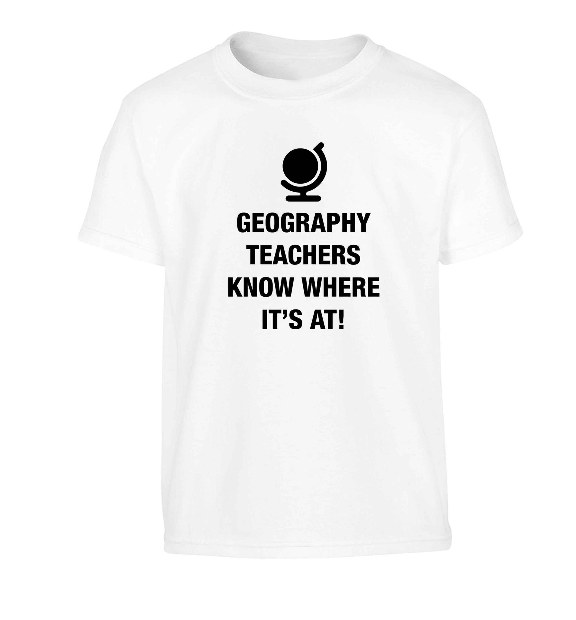 Geography teachers know where it's at Children's white Tshirt 12-13 Years