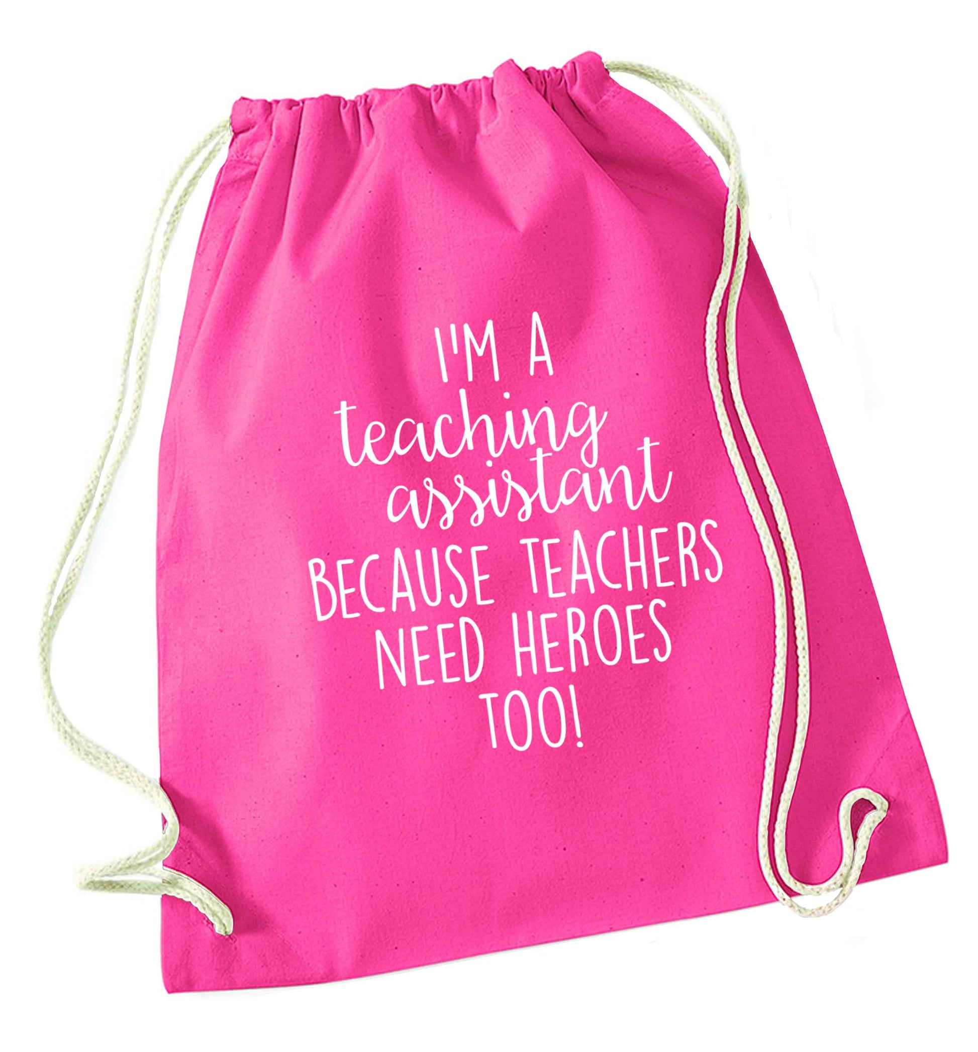 I'm a teaching assistant because teachers need heroes too! pink drawstring bag