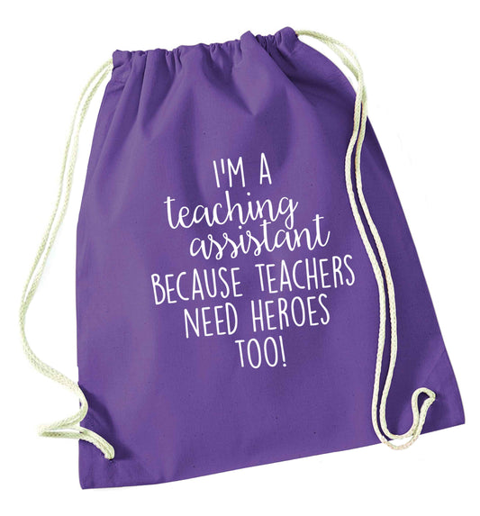 I'm a teaching assistant because teachers need heroes too! purple drawstring bag