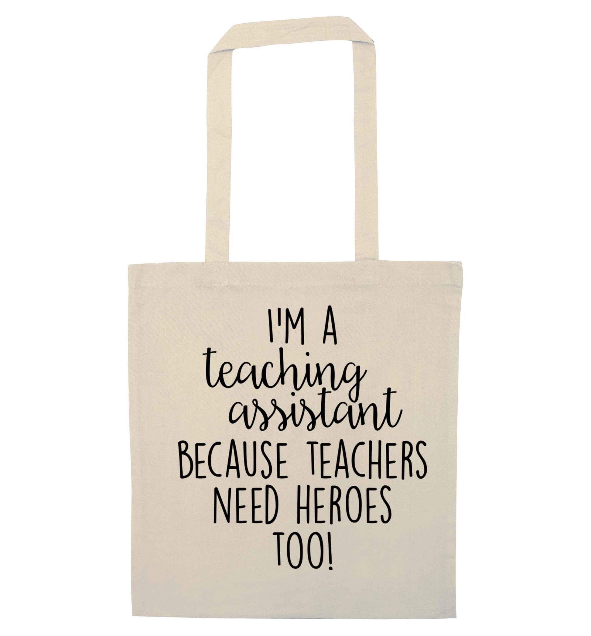 I'm a teaching assistant because teachers need heroes too! natural tote bag