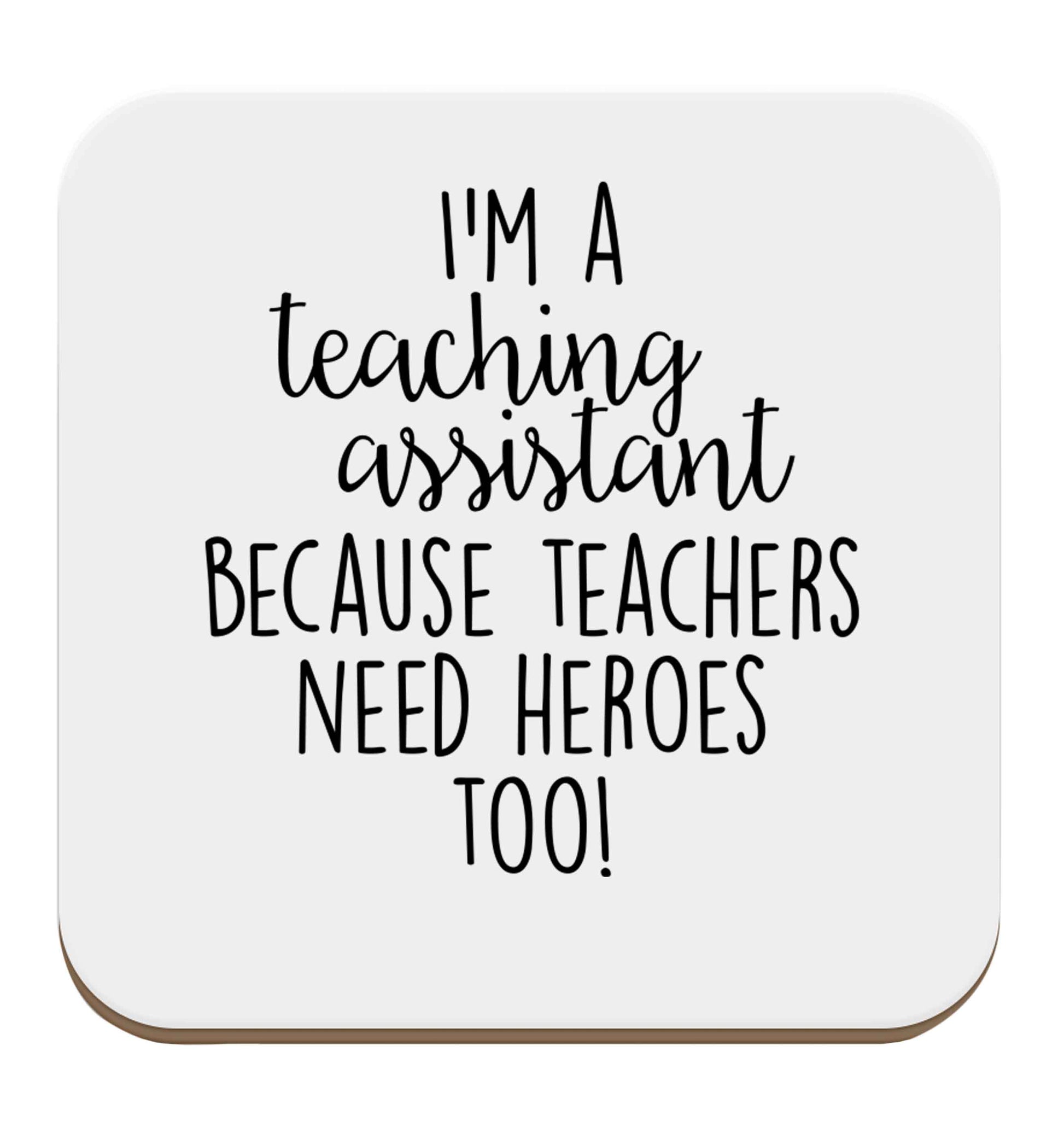 I'm a teaching assistant because teachers need heroes too! set of four coasters