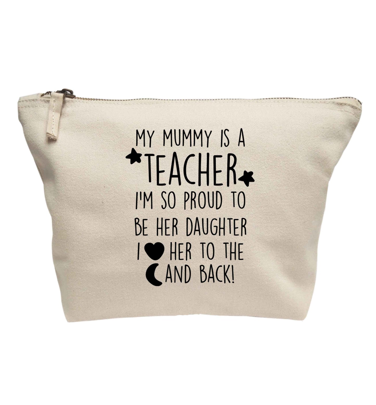 My mummy is a teacher I'm so proud to be her daughter I love her to the moon and back | Makeup / wash bag