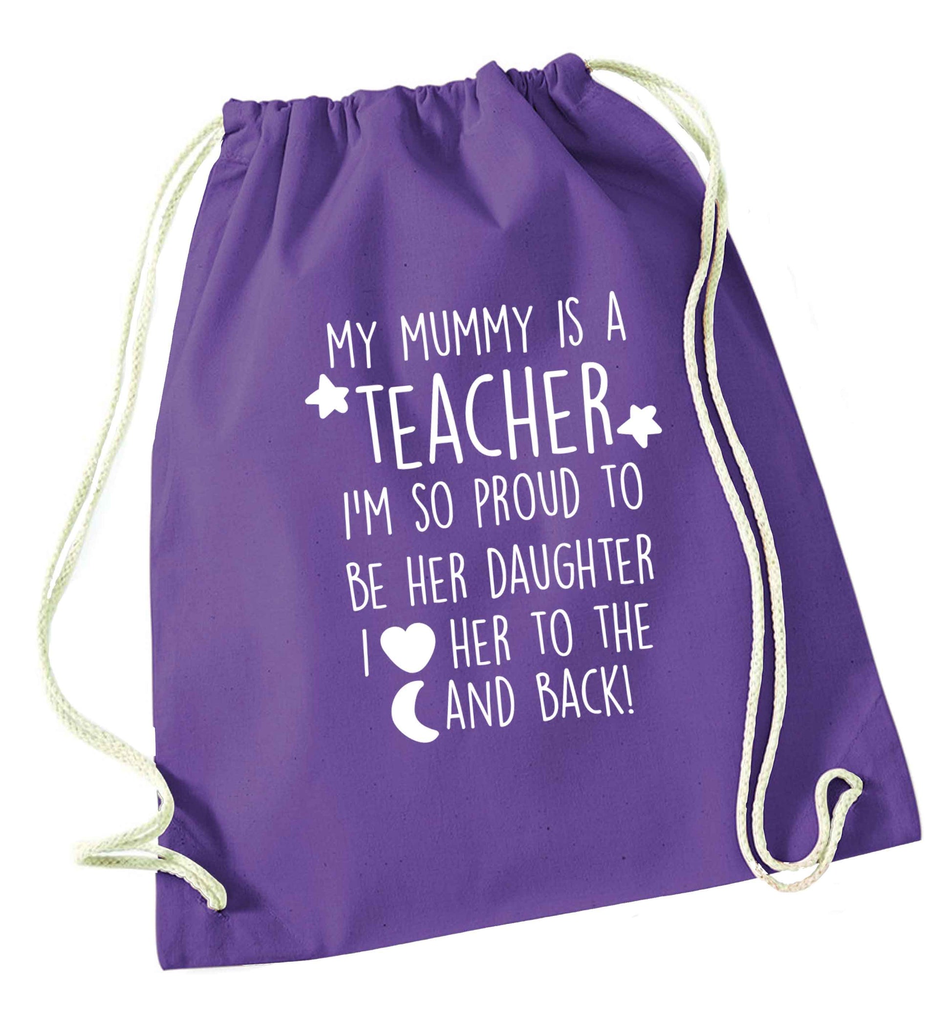 My mummy is a teacher I'm so proud to be her daughter I love her to the moon and back purple drawstring bag