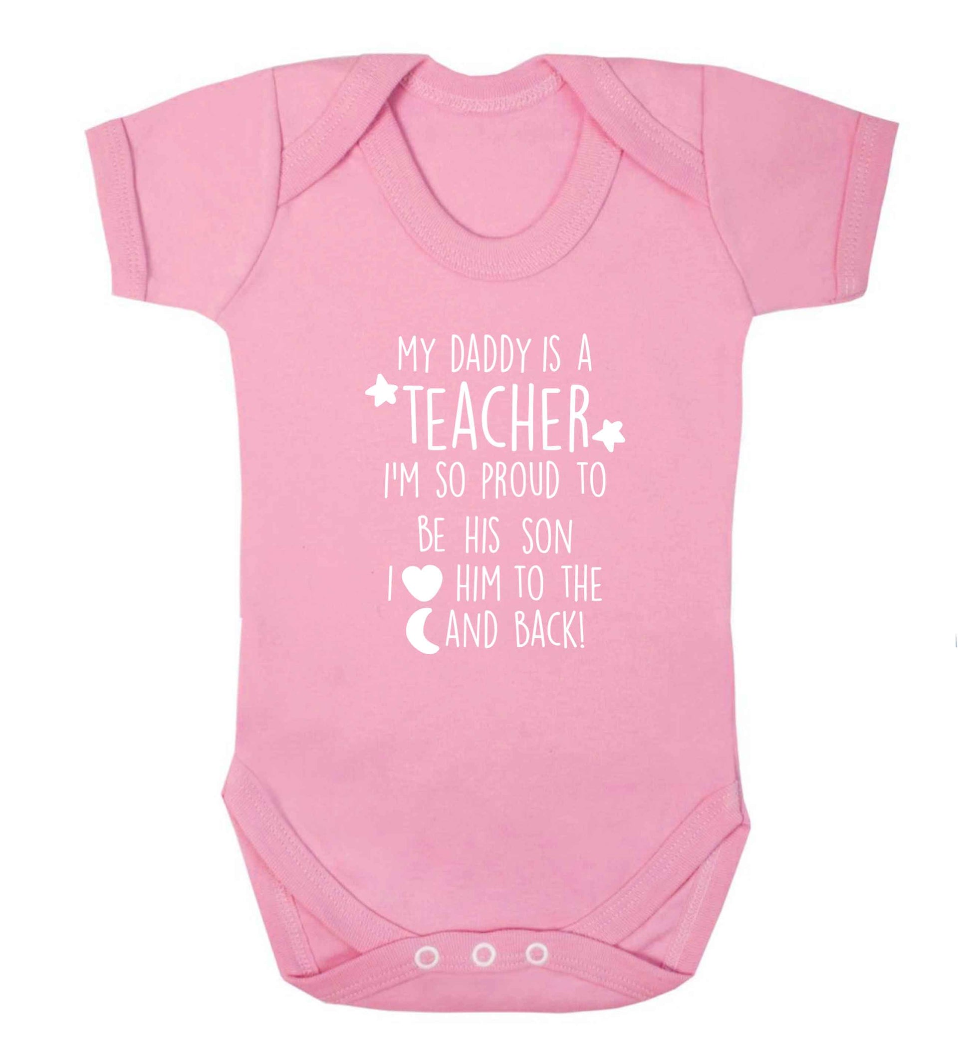 My daddy is a teacher I'm so proud to be his son I love her to the moon and back baby vest pale pink 18-24 months