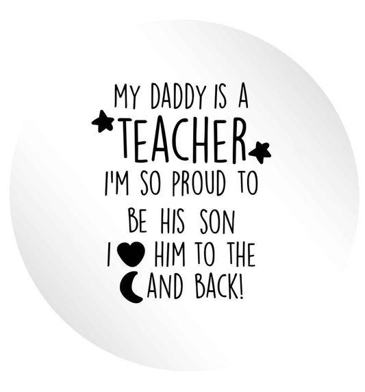 My daddy is a teacher I'm so proud to be his son I love her to the moon and back 24 @ 45mm matt circle stickers