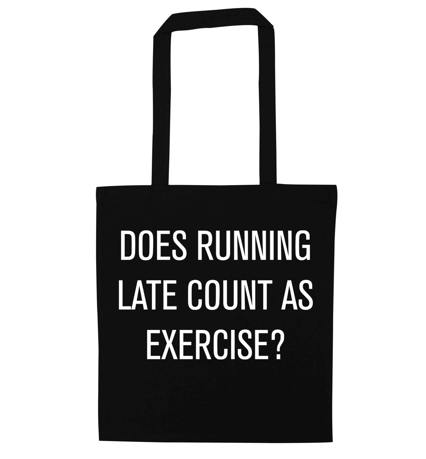 Does running late count as exercise? black tote bag