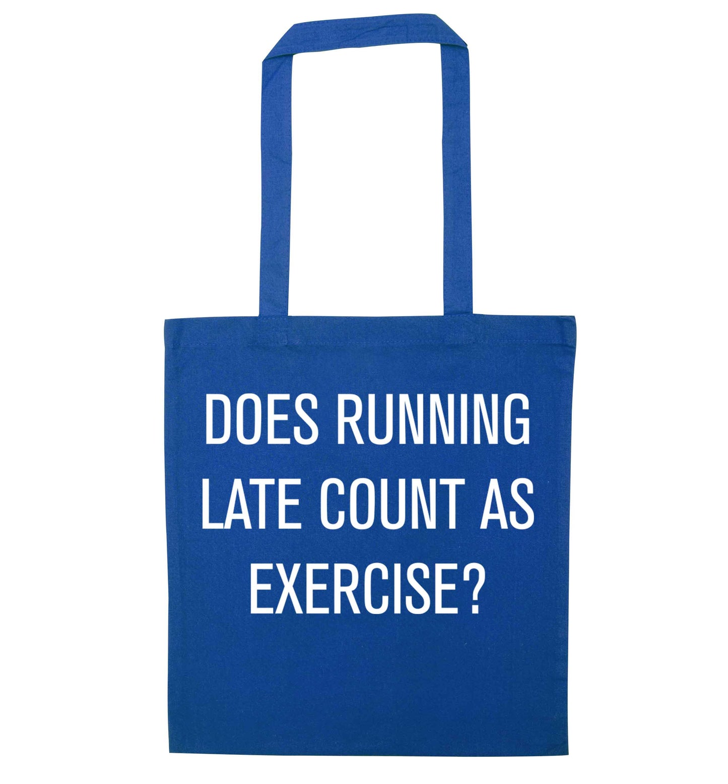 Does running late count as exercise? blue tote bag