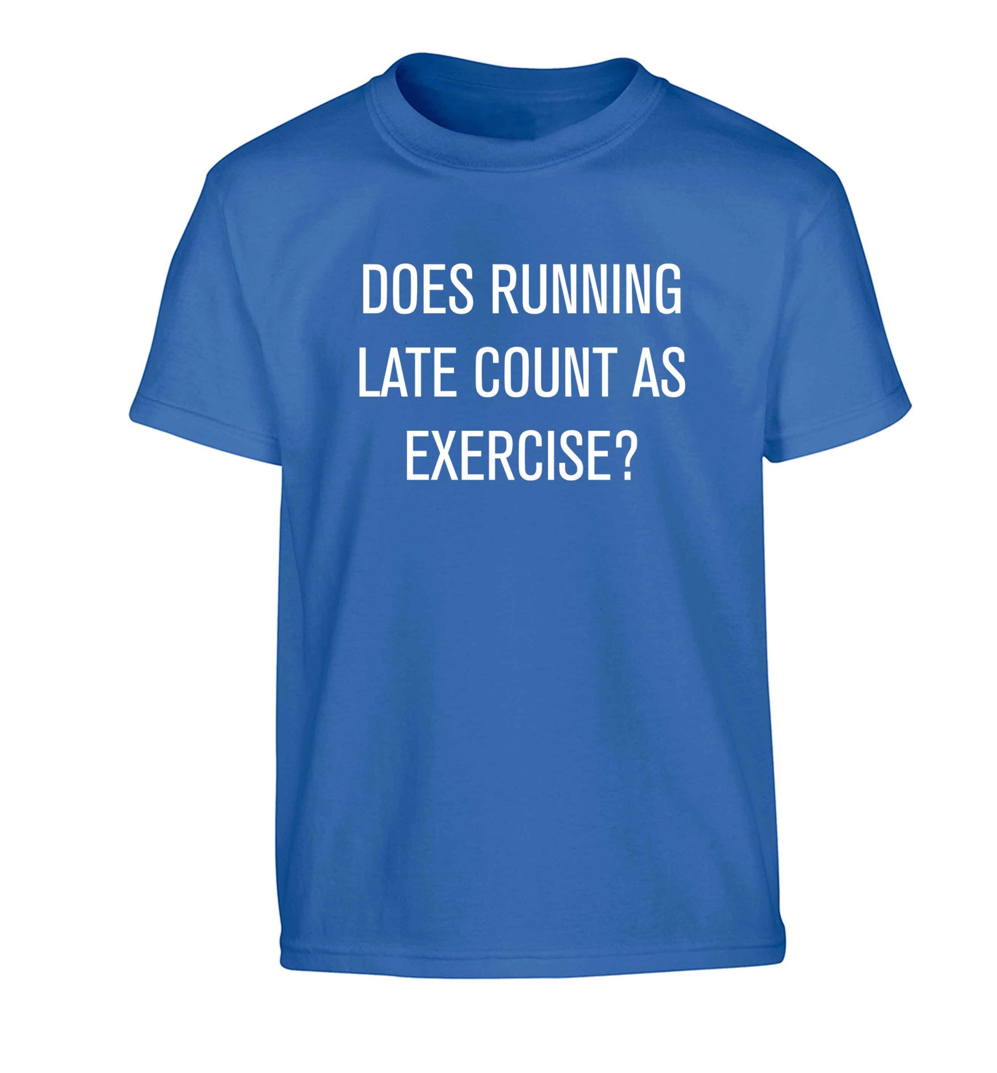 Does running late count as exercise? Children's blue Tshirt 12-13 Years