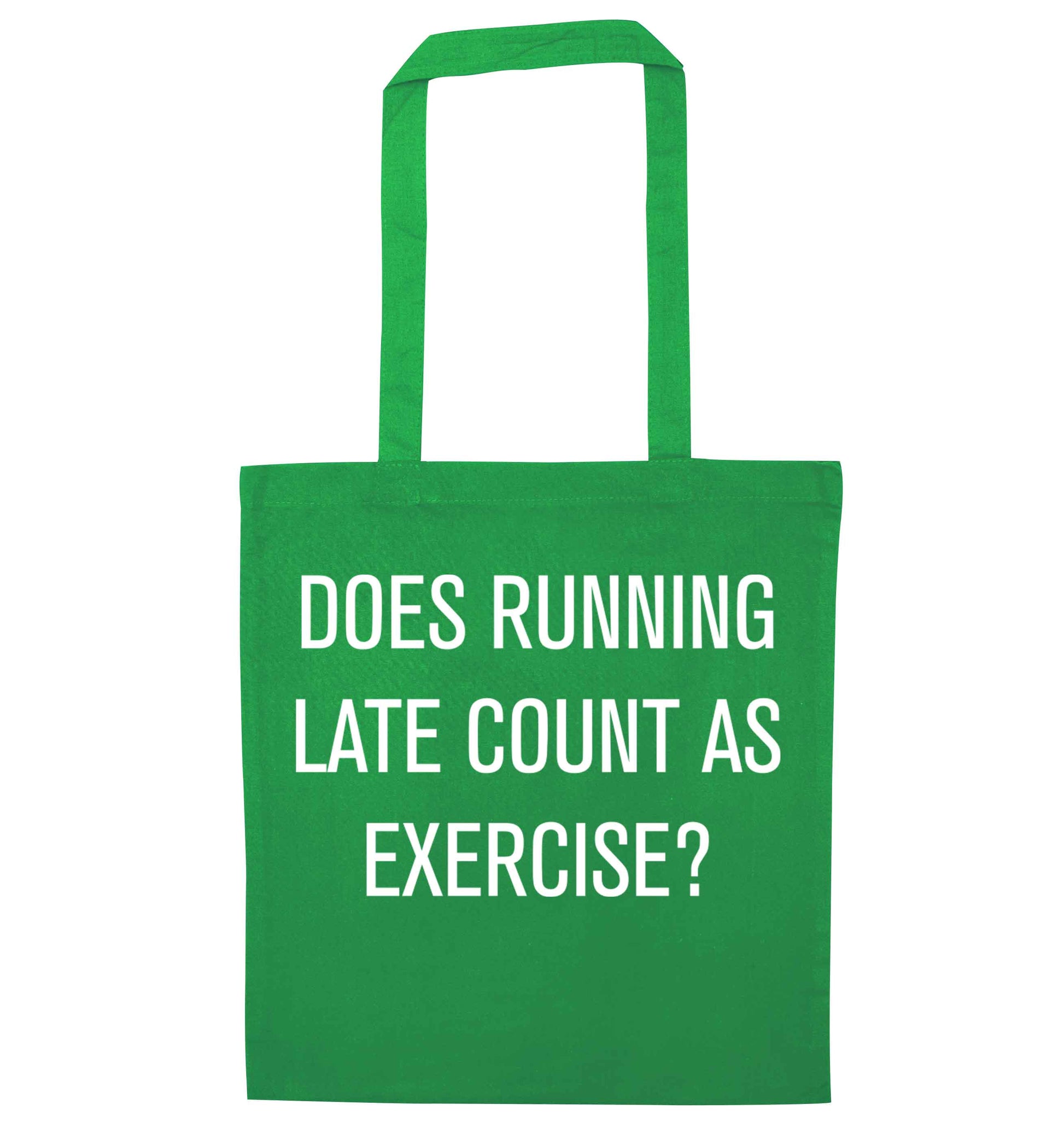 Does running late count as exercise? green tote bag