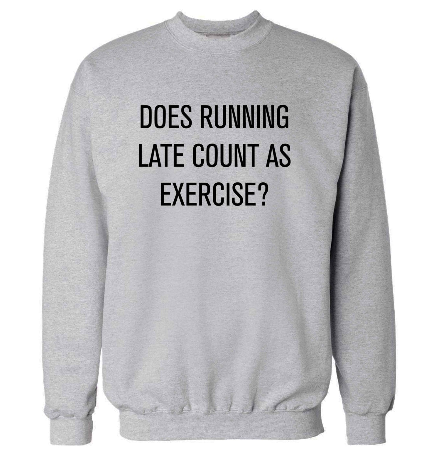 Does running late count as exercise? adult's unisex grey sweater 2XL