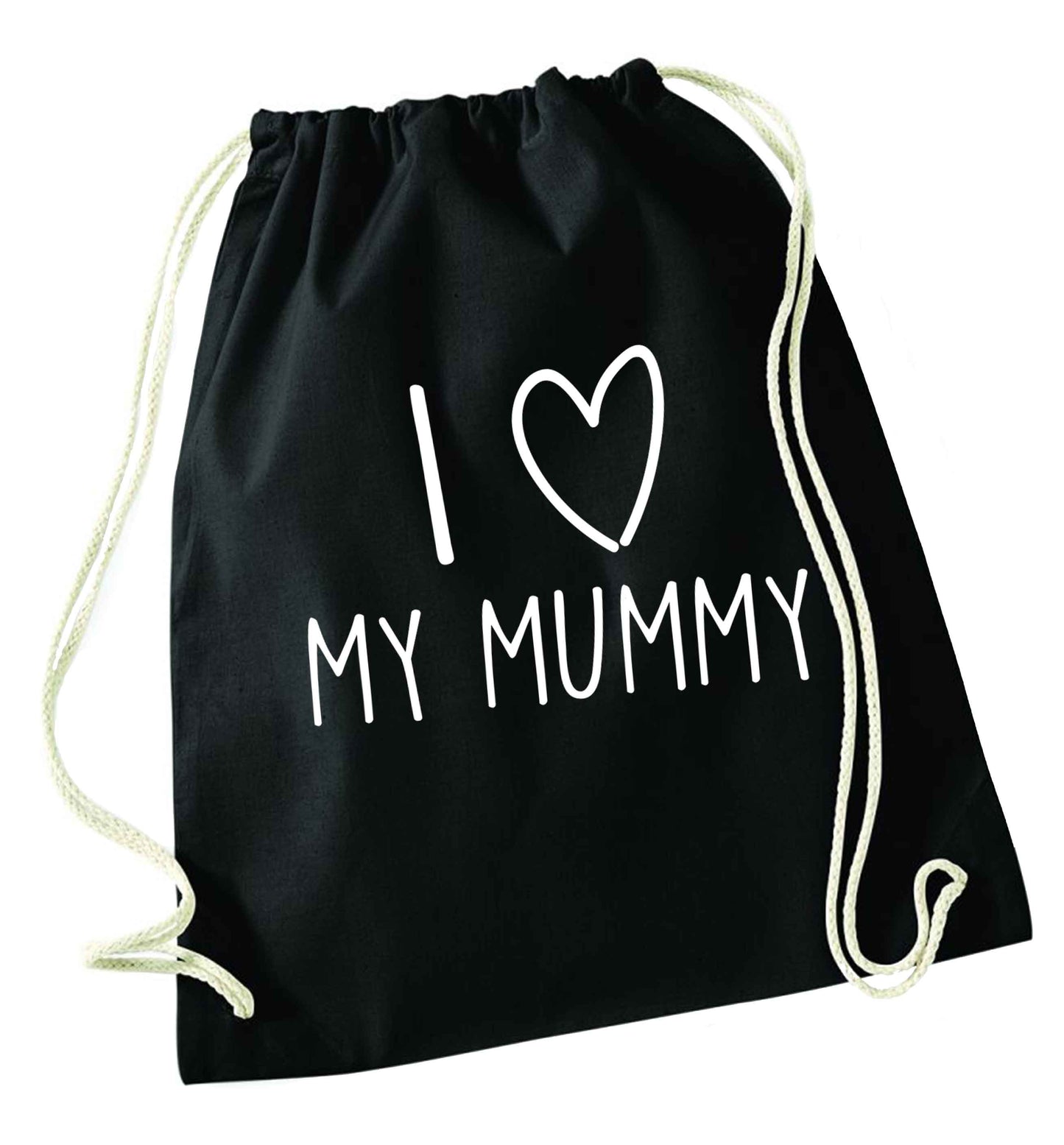I love my mummy black drawstring bag