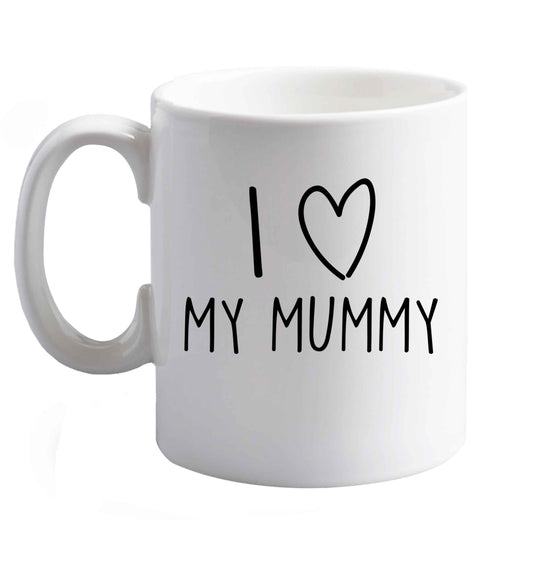 10 oz I love my mummy ceramic mug right handed