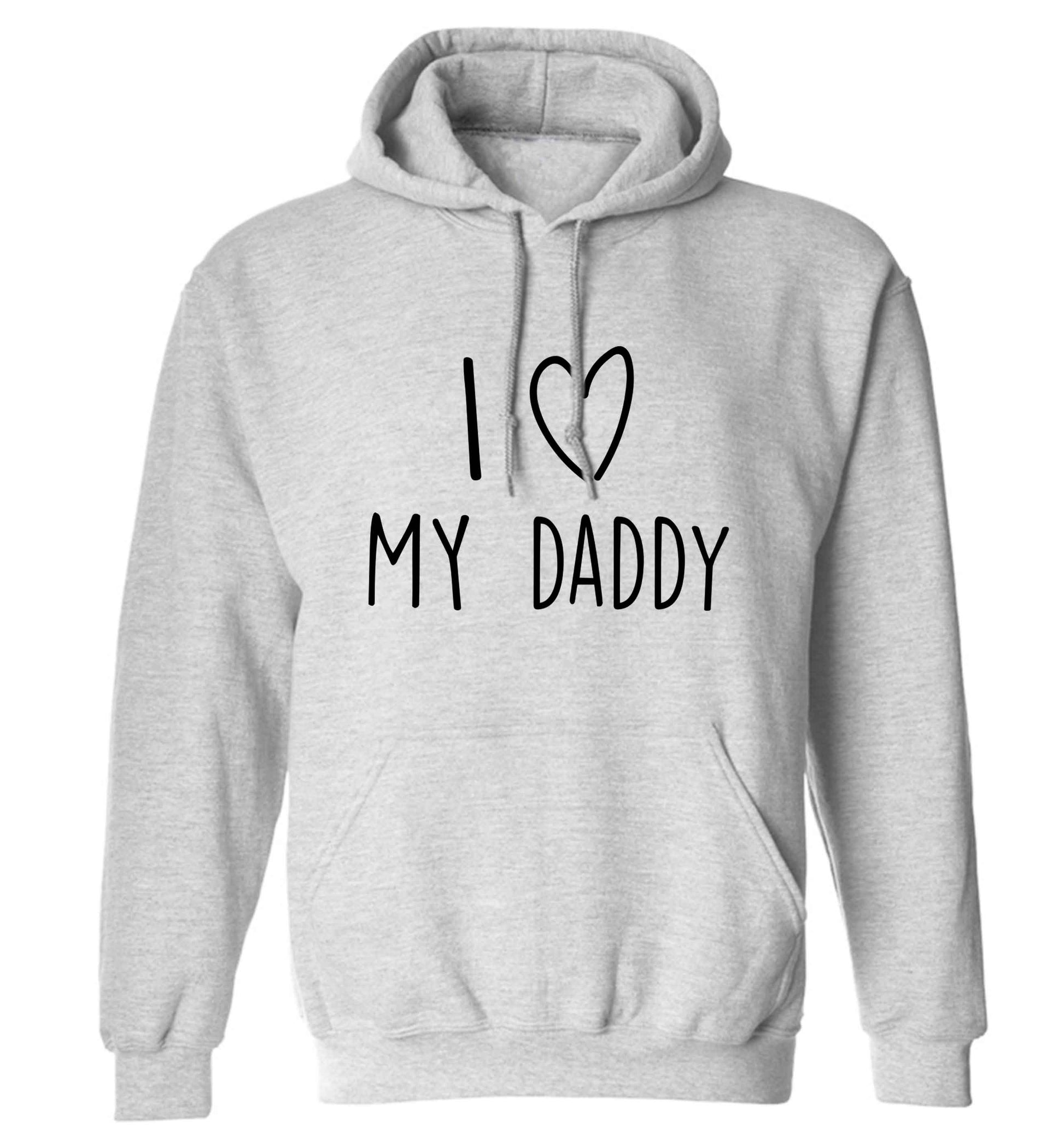 I love my daddy adults unisex grey hoodie 2XL