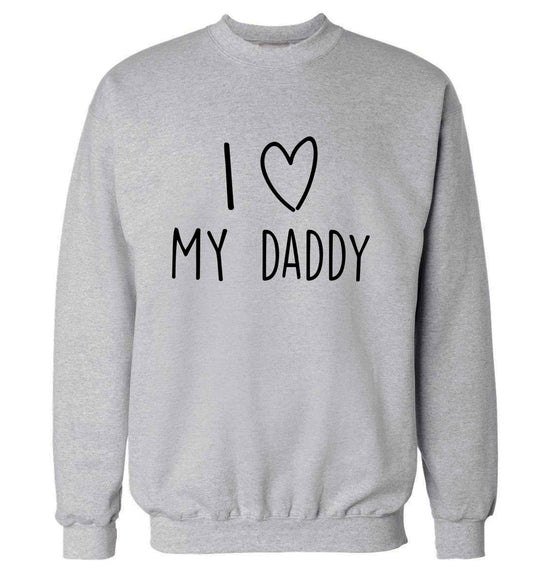 I love my daddy adult's unisex grey sweater 2XL