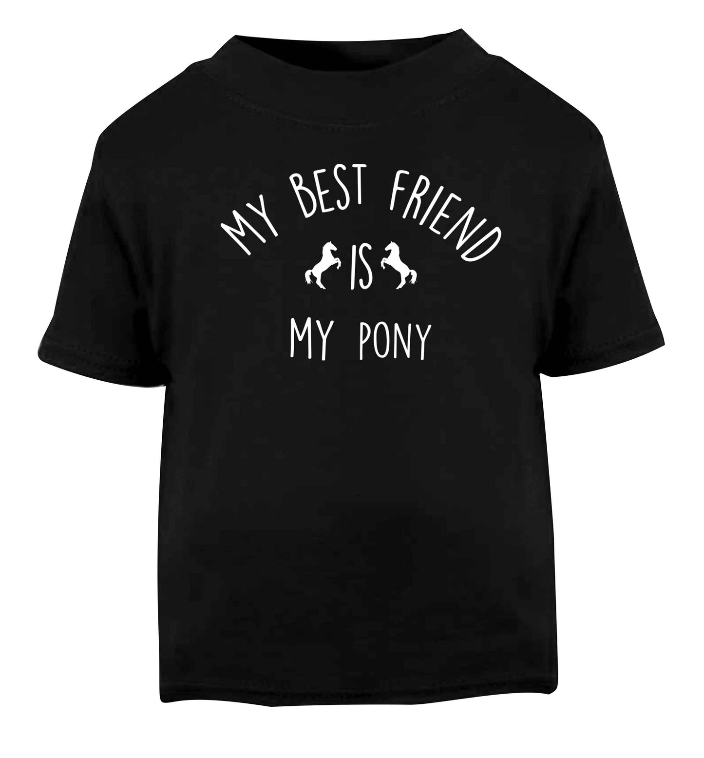 My best friend is my pony Black baby toddler Tshirt 2 years