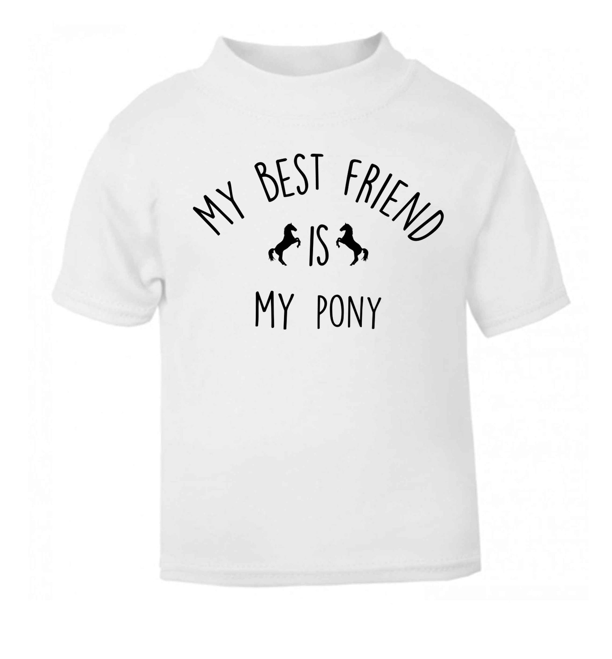 My best friend is my pony white baby toddler Tshirt 2 Years