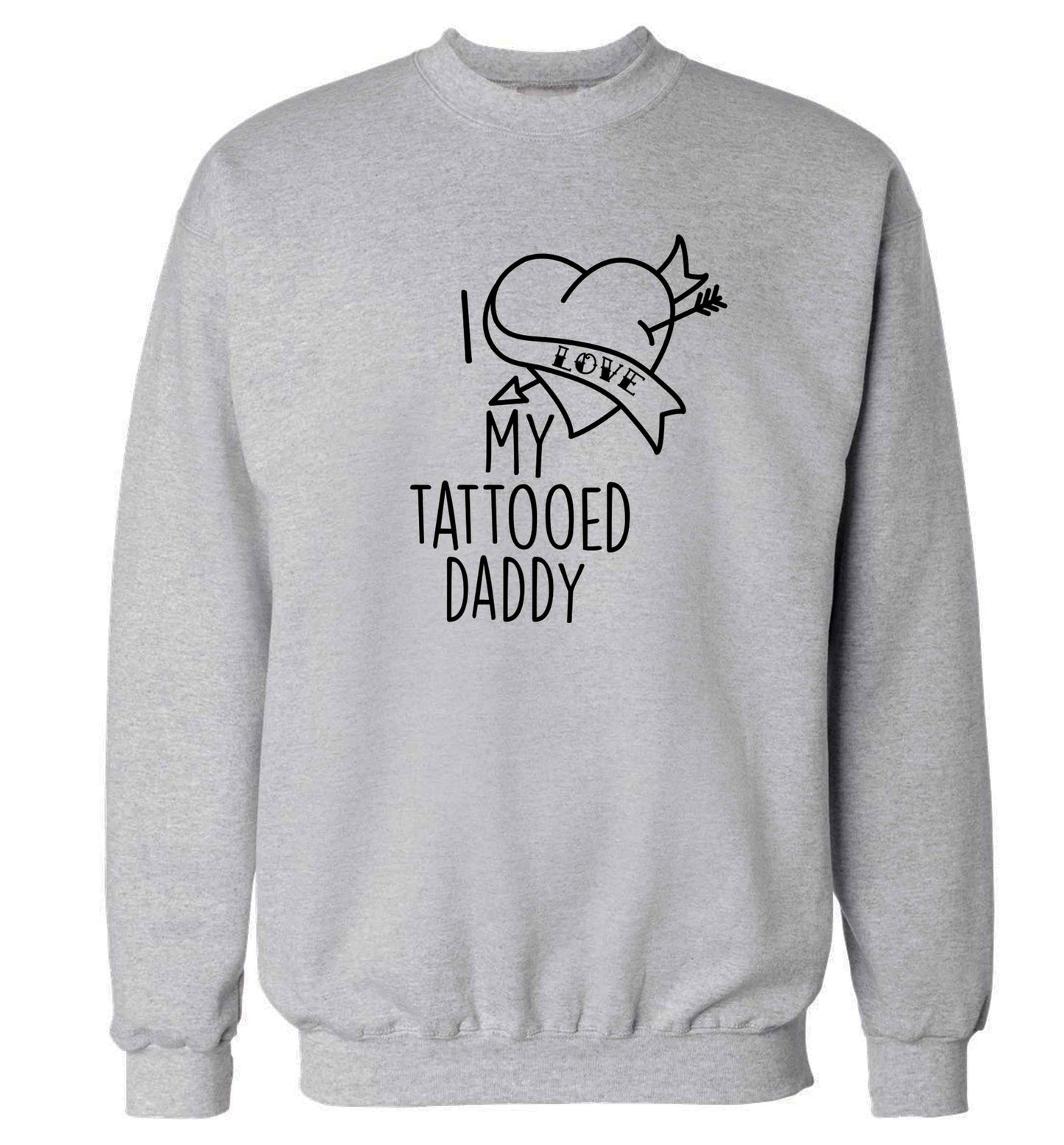 I love my tattooed daddy adult's unisex grey sweater 2XL