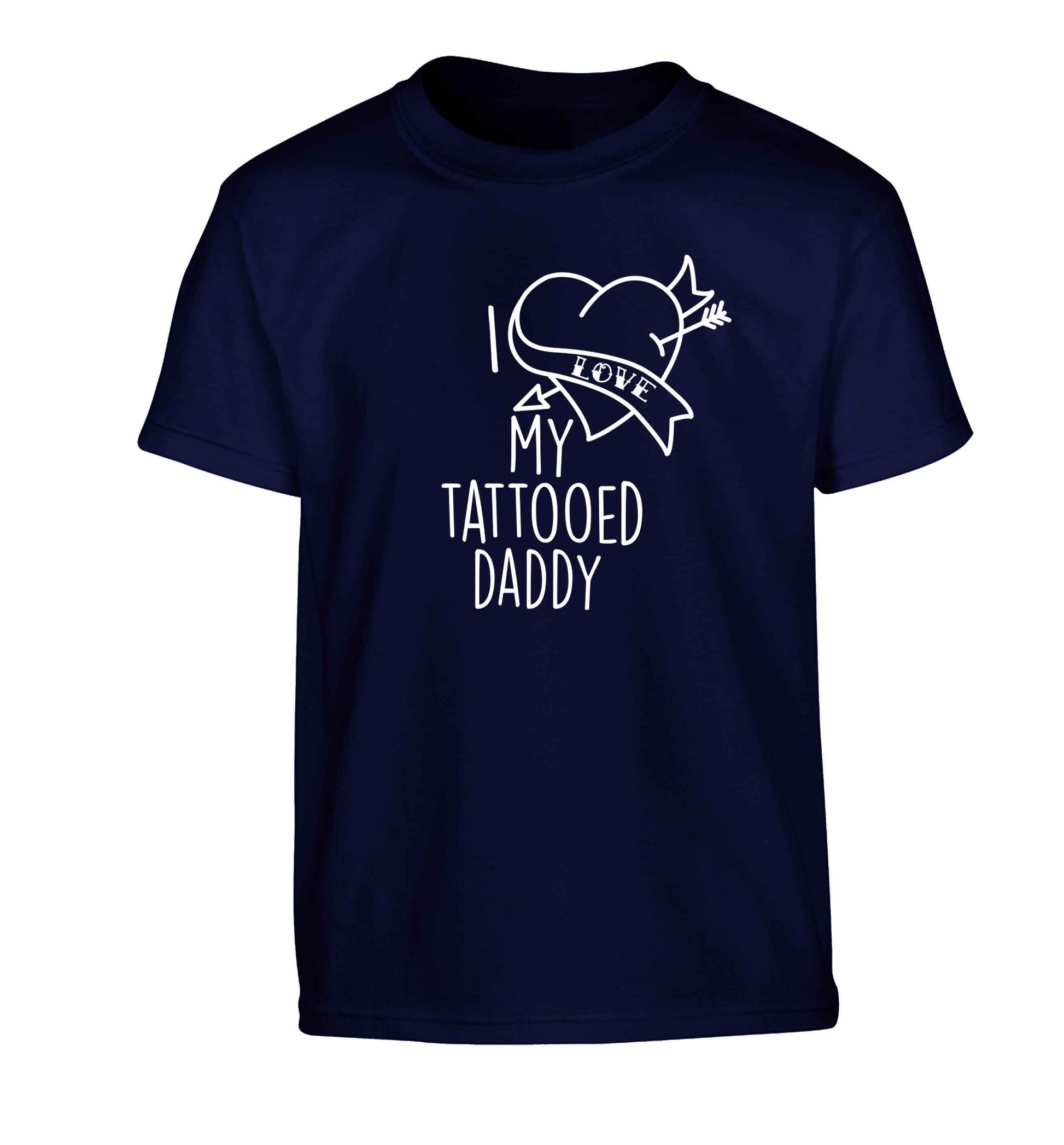 I love my tattooed daddy Children's navy Tshirt 12-13 Years